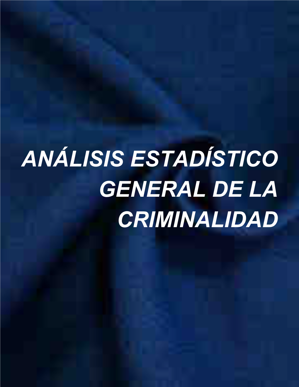 Análisis Estadístico General De La Criminalidad……...…..…………………..……………