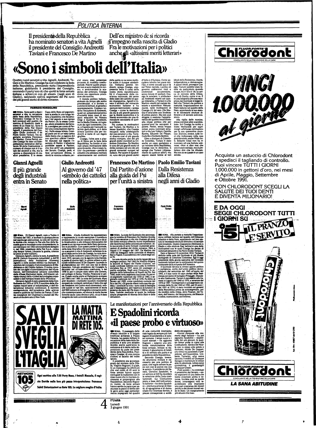 «Sono I Sìmboli Dell'italia» Quattro Nuovi Senatori a Vita: Agnelli, Andreotti, Ta­ Ché Erano State Presentate Della Patria Ce Ne Sono Molti»