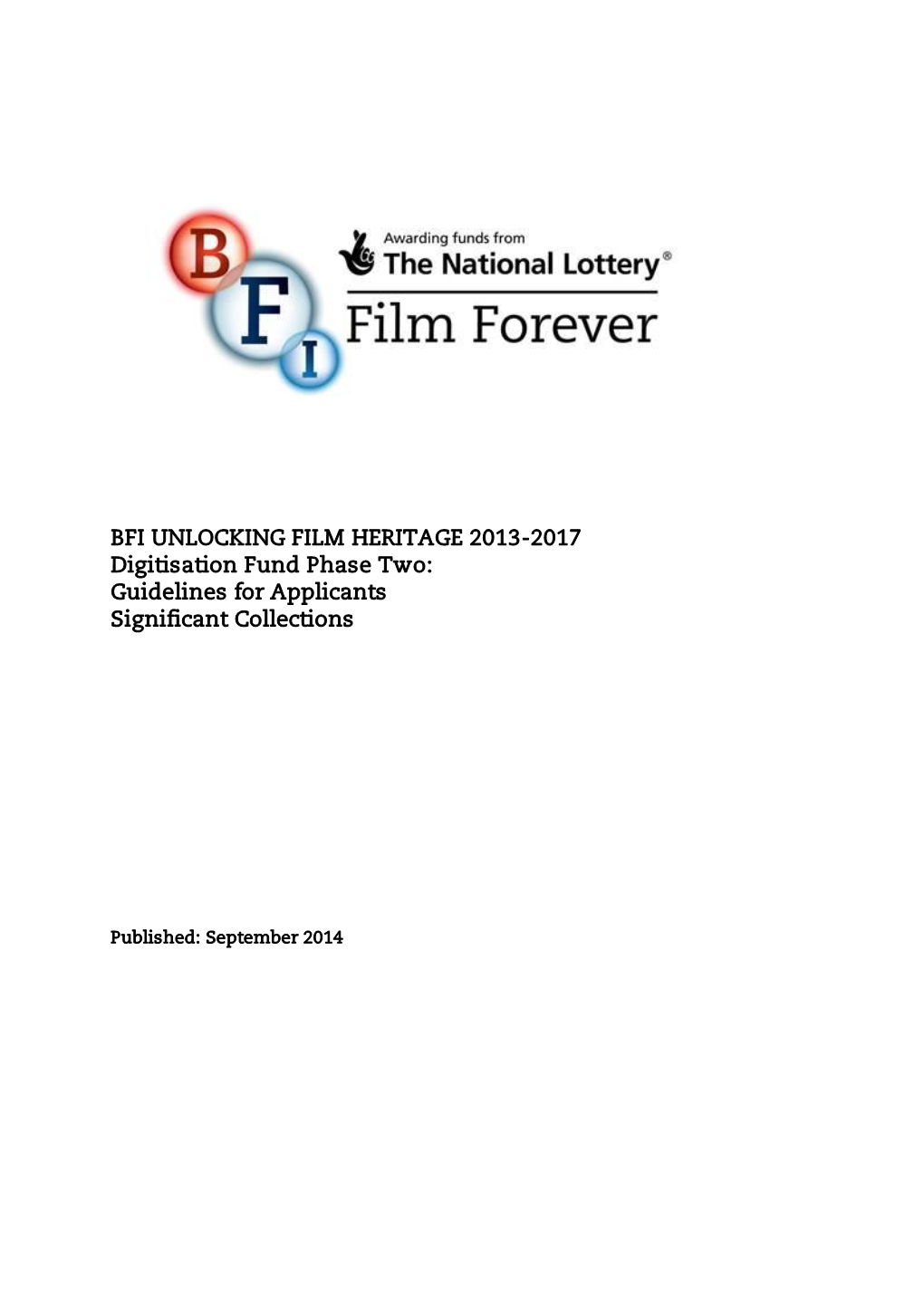 BFI UNLOCKING FILM HERITAGE 2013-2017 Digitisation Fund Phase Two: Guidelines for Applicants Significant Collections