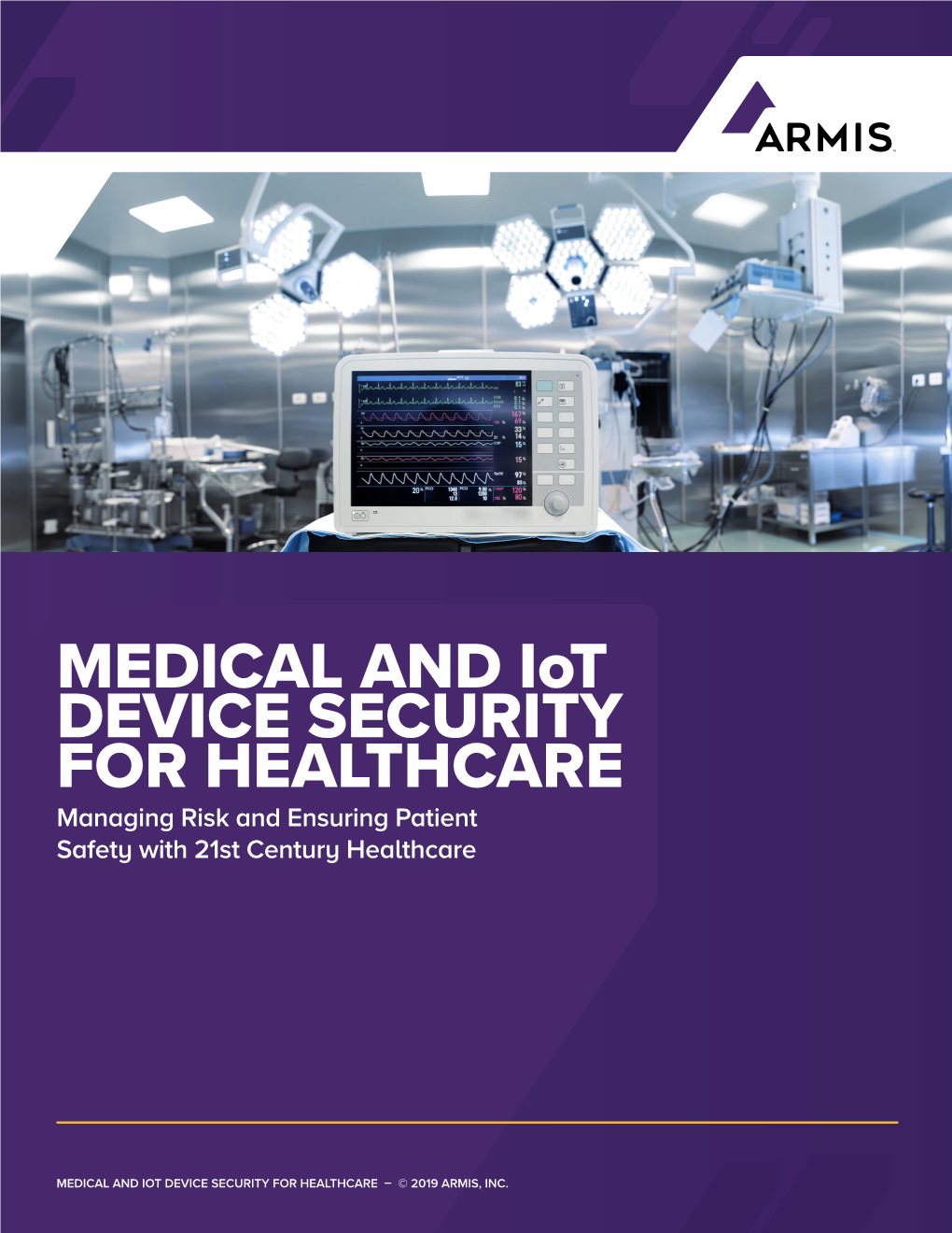 MEDICAL and Iot DEVICE SECURITY for HEALTHCARE Managing Risk and Ensuring Patient Safety with 21St Century Healthcare