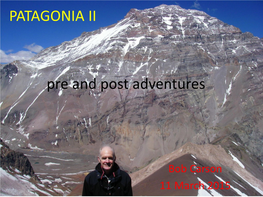PATAGONIA II Pre and Post Adventures