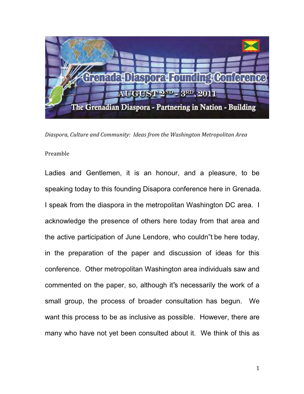 Ladies and Gentlemen, It Is an Honour, and a Pleasure, to Be Speaking Today to This Founding Disapora Conference Here in Grenada