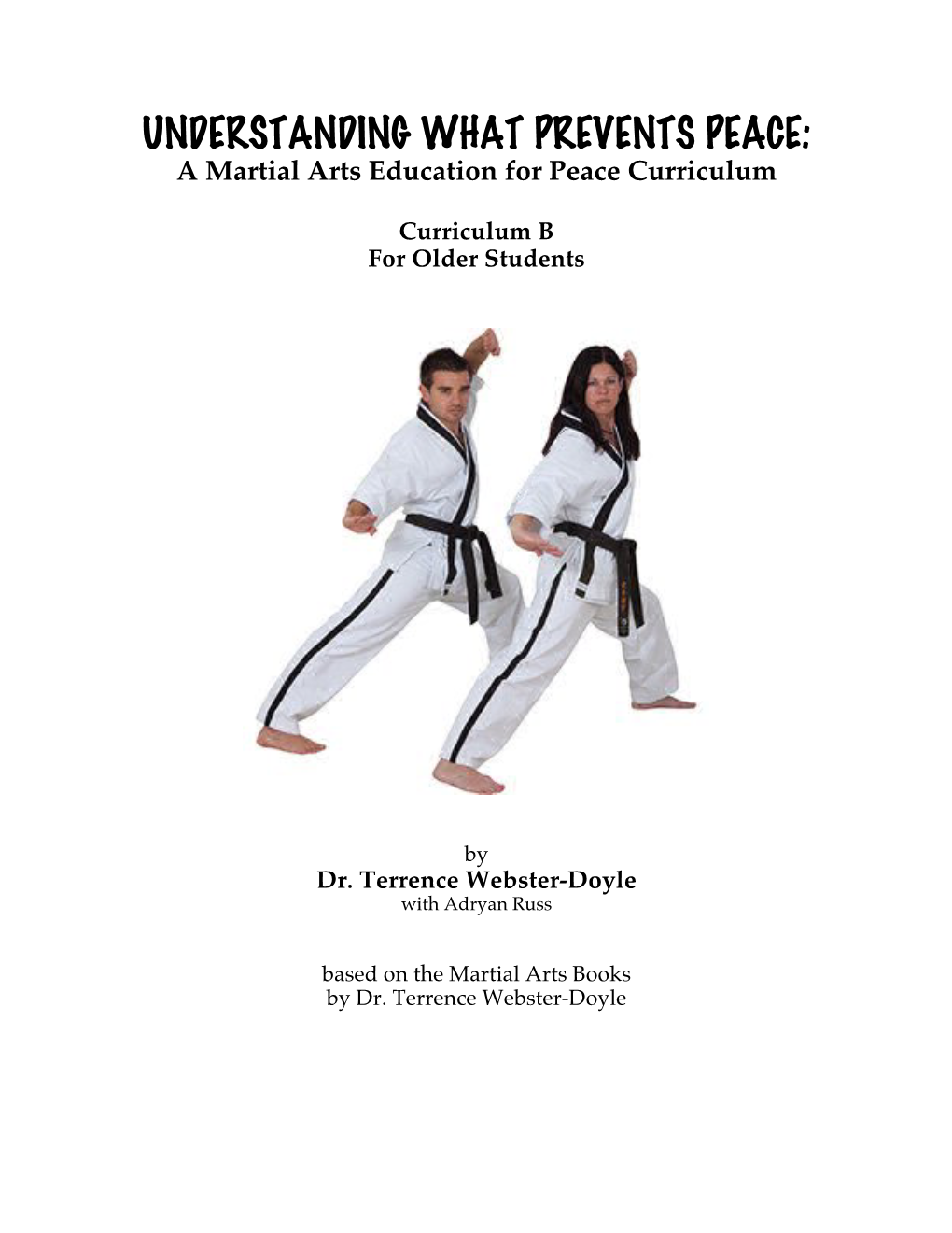 UNDERSTANDING WHAT PREVENTS PEACE: a Martial Arts Education for Peace Curriculum
