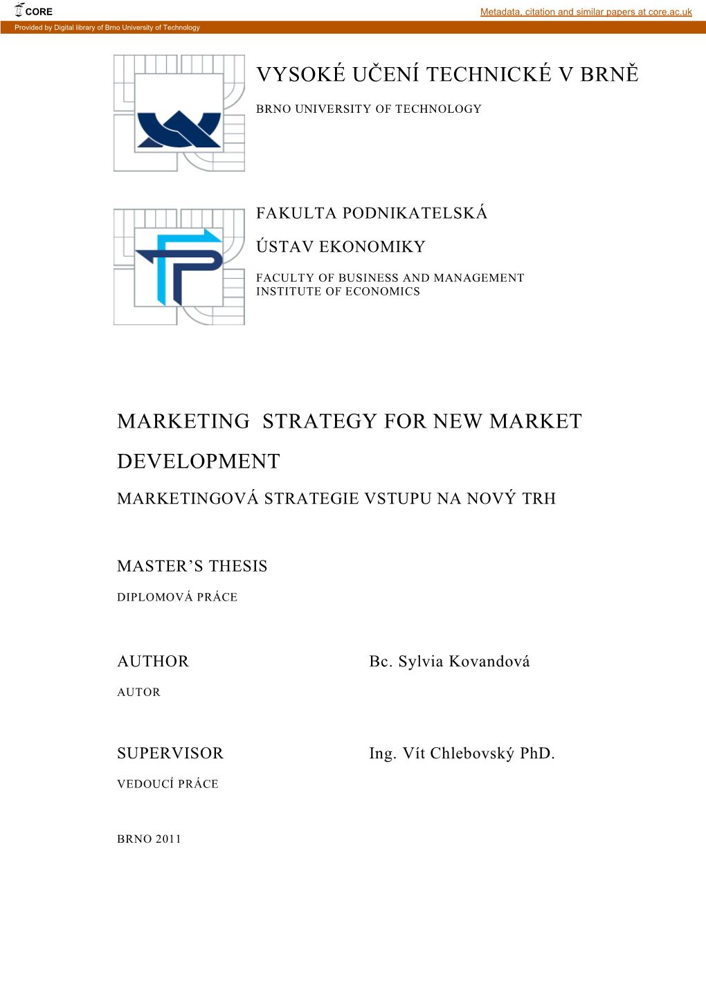 Vysoké Učení Technické V Brně Marketing Strategy for New Market Development