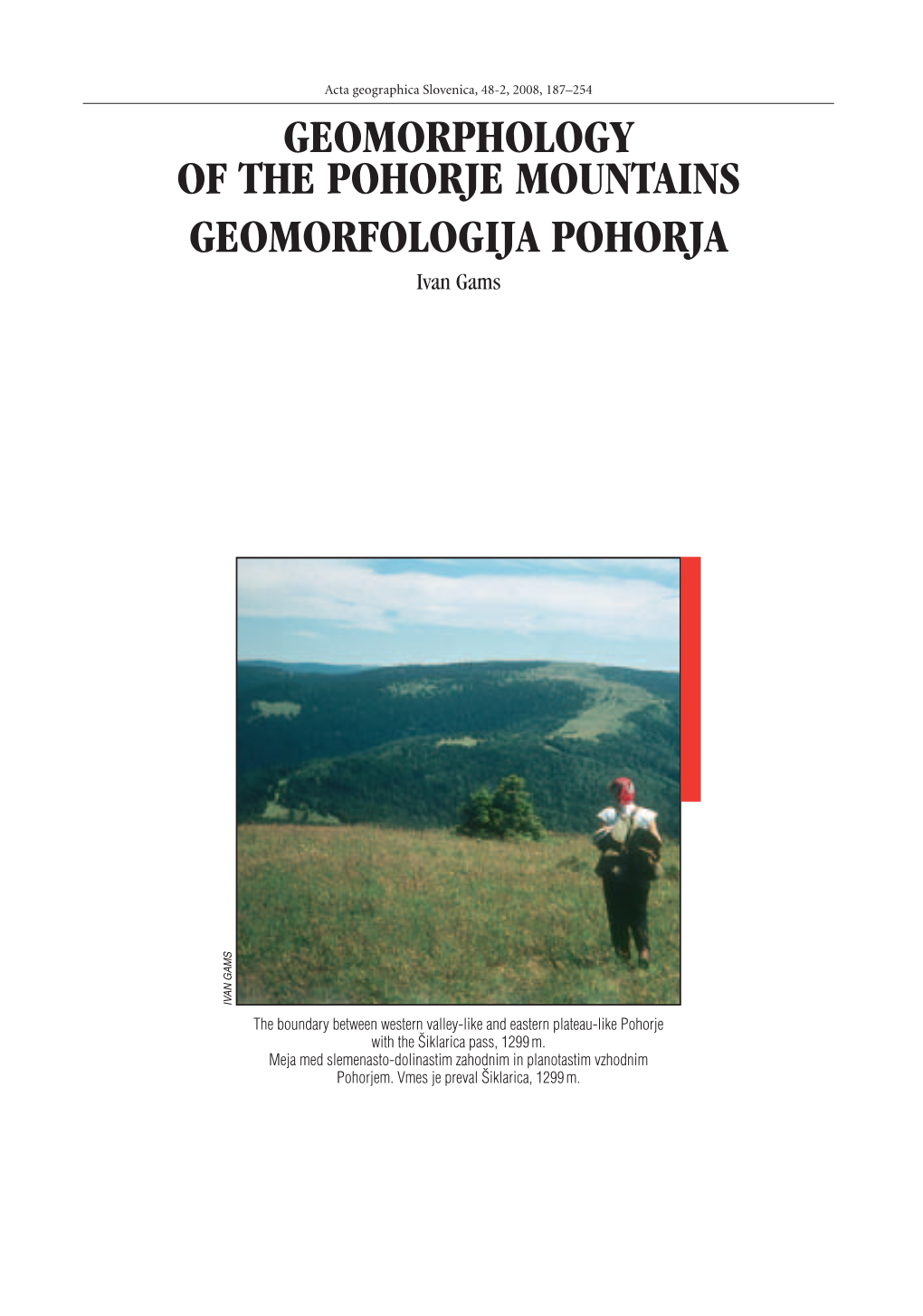 GEOMORPHOLOGY of the POHORJE MOUNTAINS GEOMORFOLOGIJA POHORJA Ivan Gams