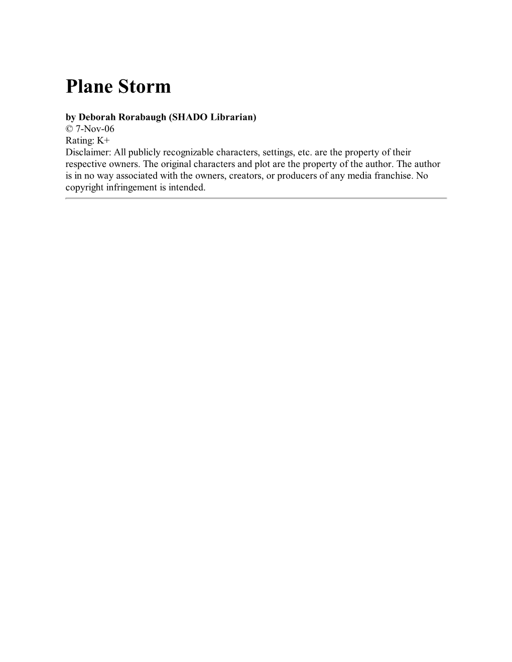 Plane Storm by Deborah Rorabaugh (SHADO Librarian) © 7-Nov-06 Rating: K+ Disclaimer: All Publicly Recognizable Characters, Settings, Etc