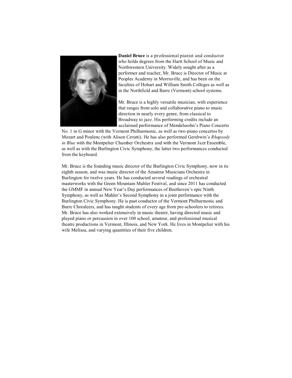 Daniel Bruce Is a Professional Pianist and Conductor Who Holds Degrees from the Hartt School of Music and Northwestern University