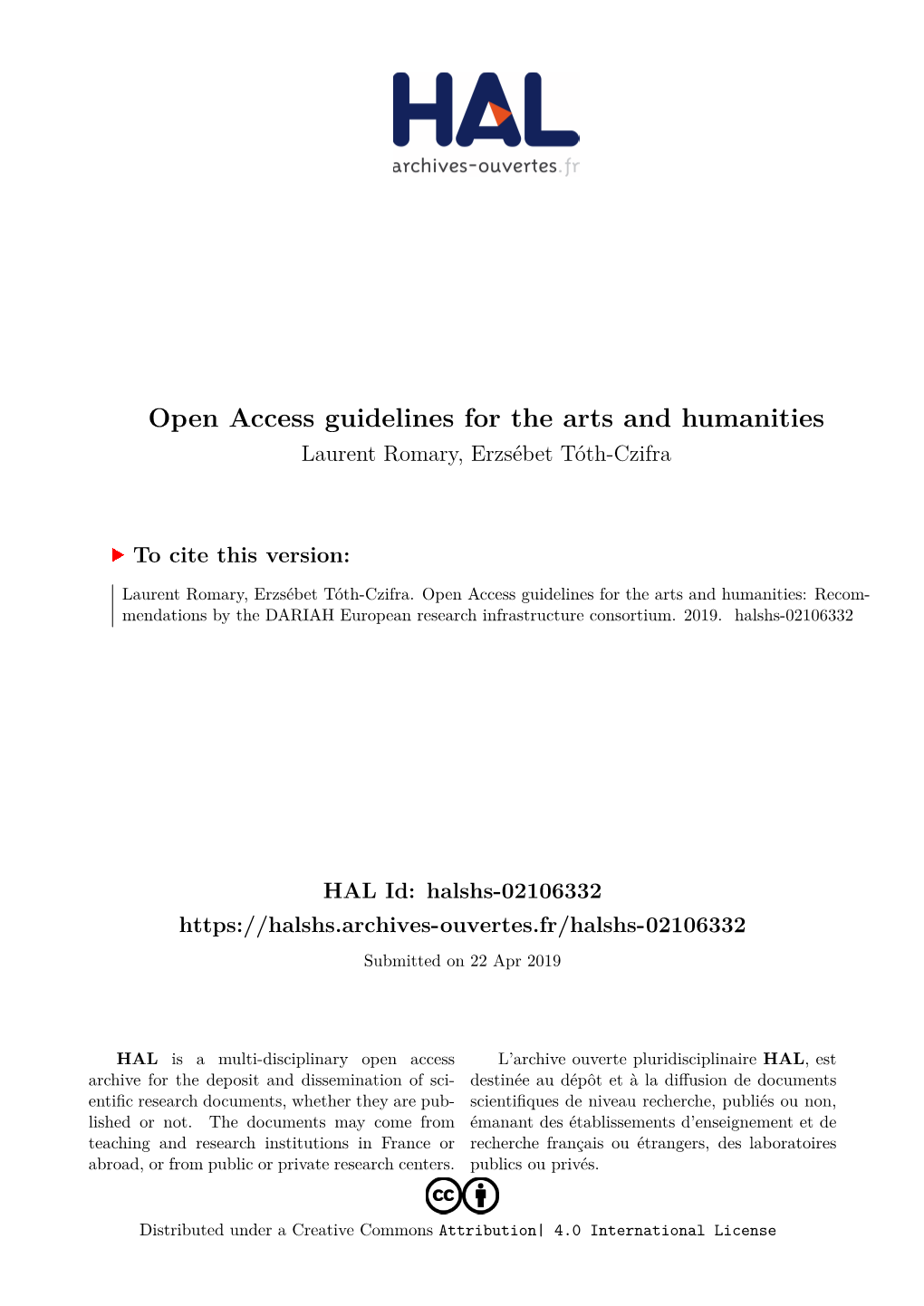 Open Access Guidelines for the Arts and Humanities Laurent Romary, Erzsébet Tóth-Czifra