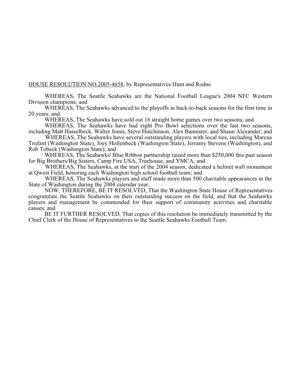 HOUSE RESOLUTION NO.2005-4658, by Representatives Hunt and Rodne WHEREAS, the Seattle Seahawks Are the National Football League'