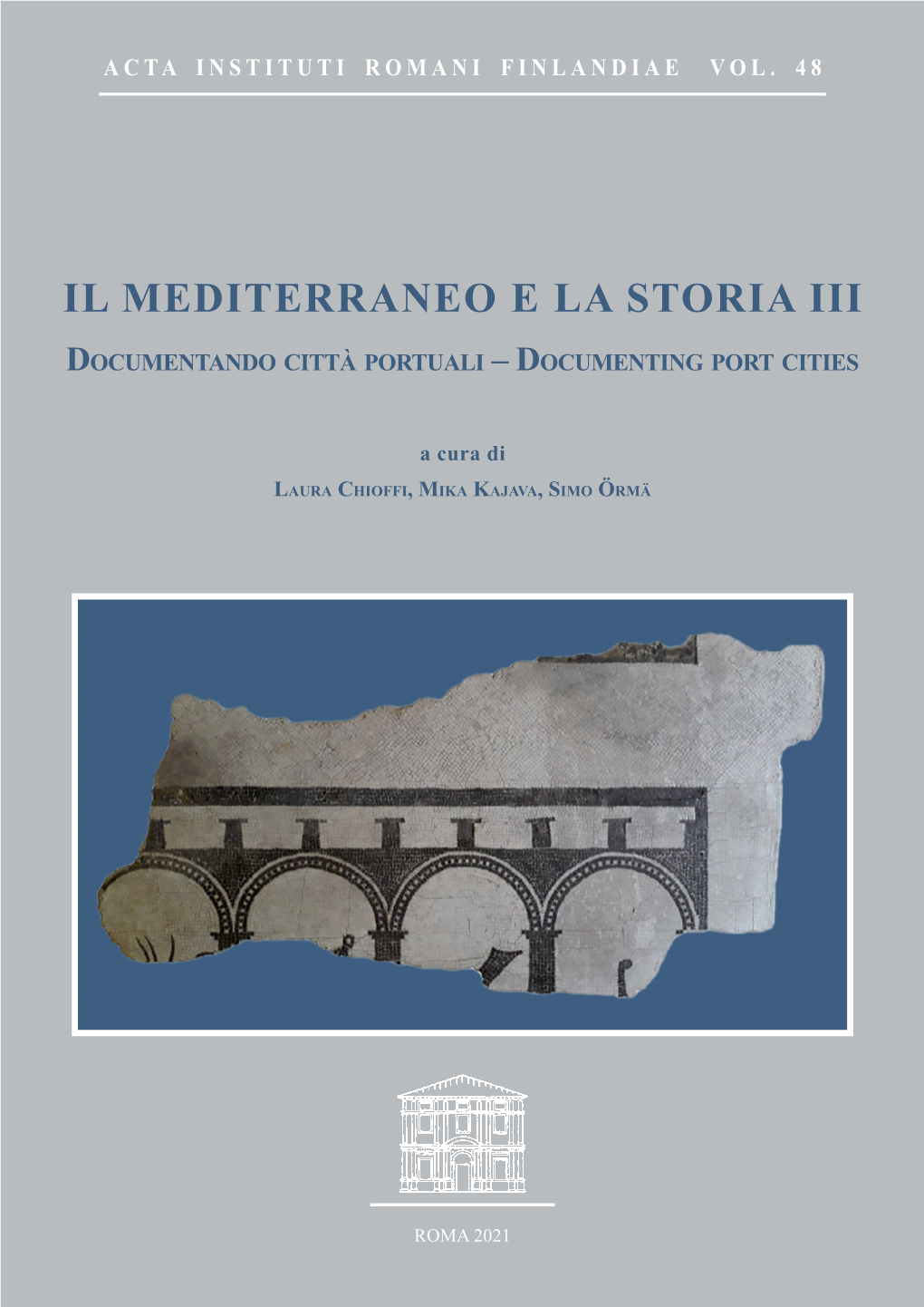 Il Mediterraneo E La Storia III. Documentando Città Portuali