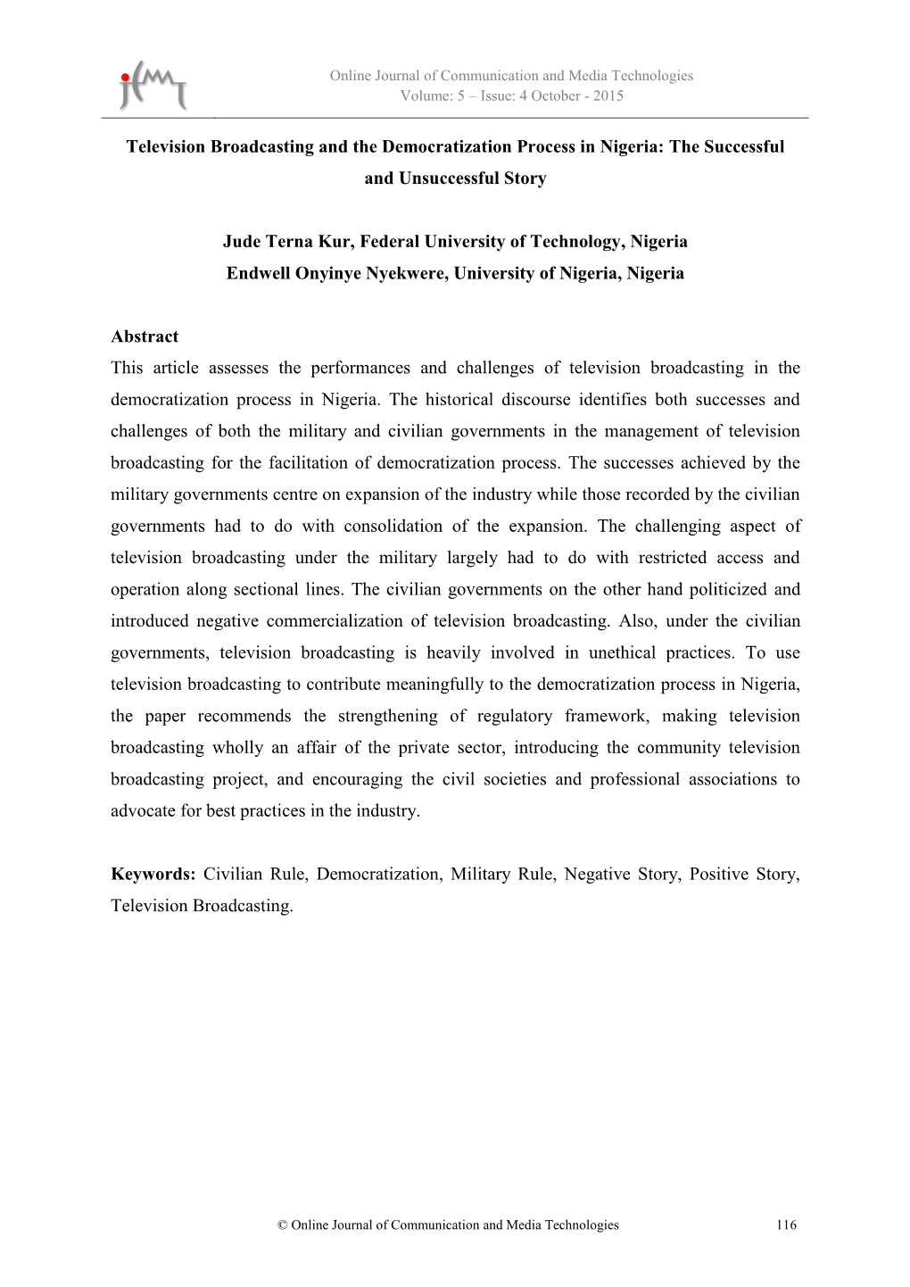 Television Broadcasting and the Democratization Process in Nigeria: the Successful and Unsuccessful Story Jude Terna Kur, Federa