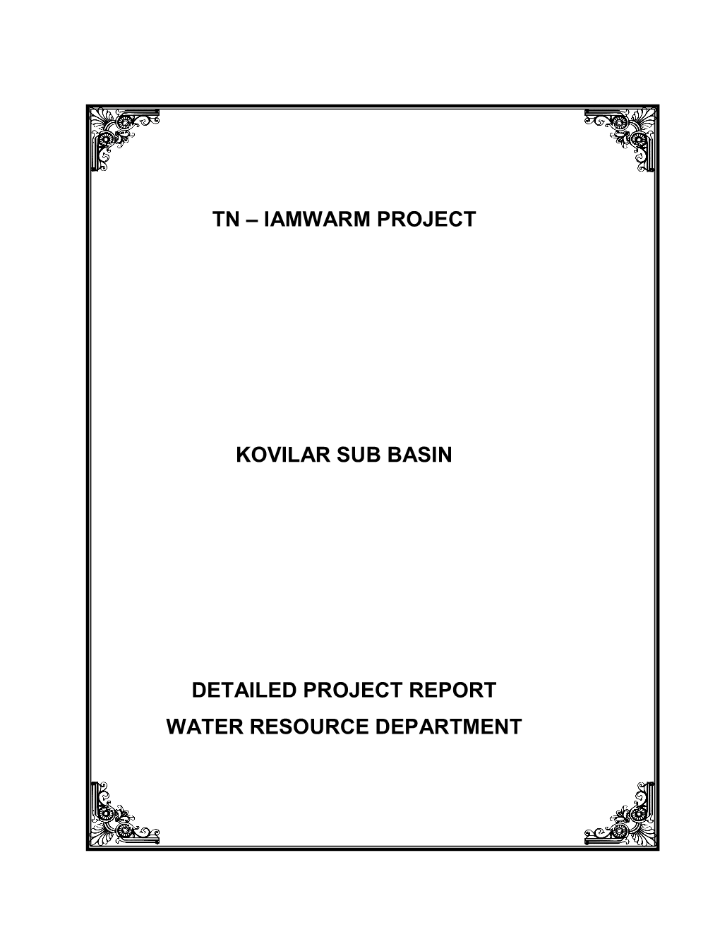 Tn – Iamwarm Project Kovilar Sub Basin Detailed Project Report Water Resource Department