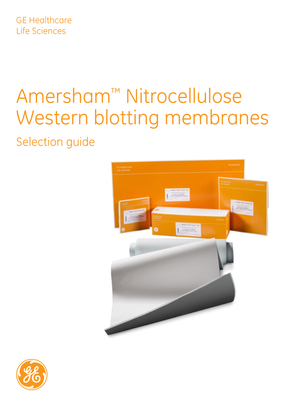 Amersham™ Nitrocellulose Western Blotting Membranes Selection Guide Amersham Nitrocellulose Western Blotting Membranes