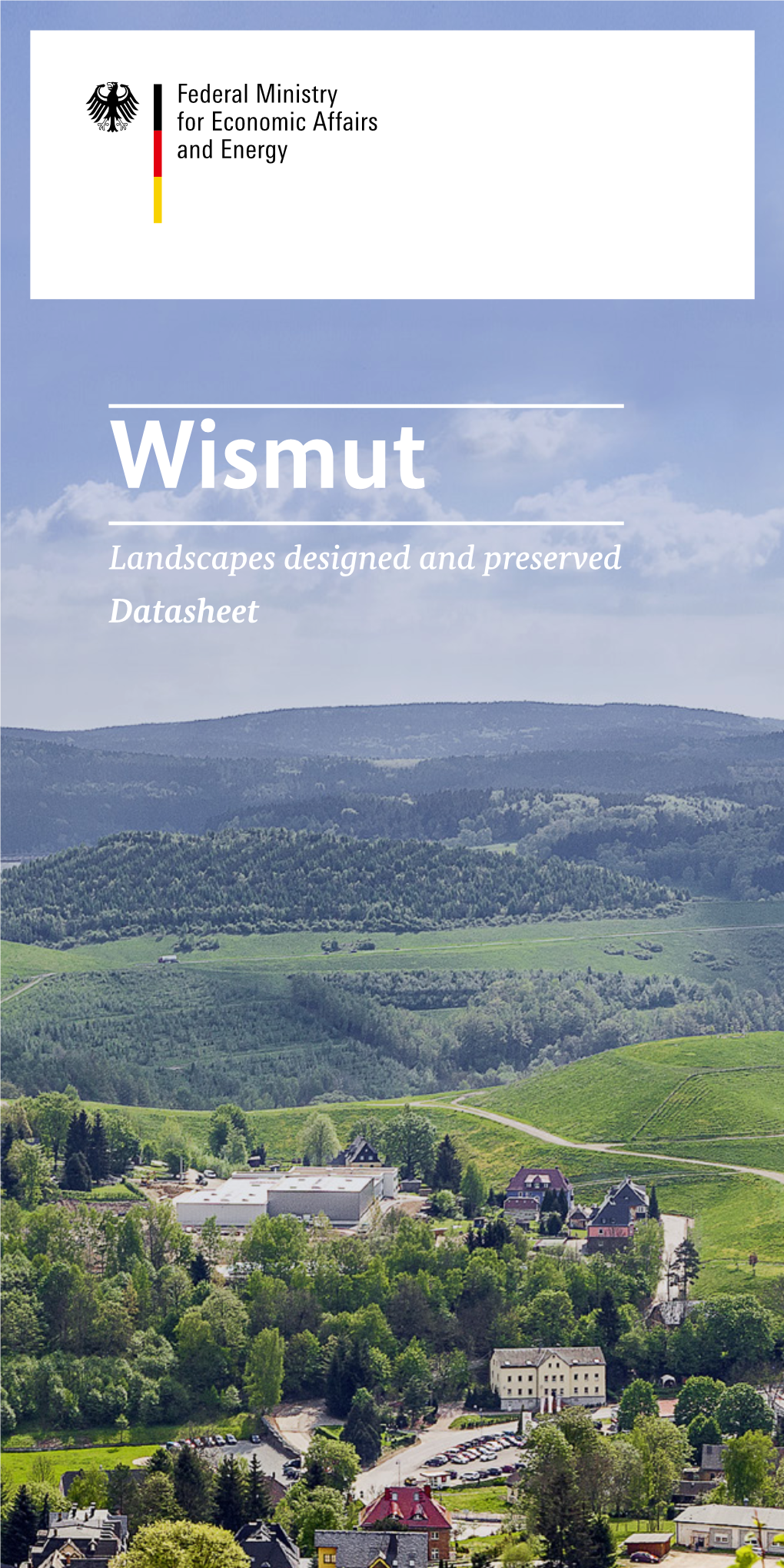 Wismut Wismut Landscapes Designed and Preserved Datasheet Landscapes Designed and Preserved Datasheet Overview of Wismut Remediation Objects