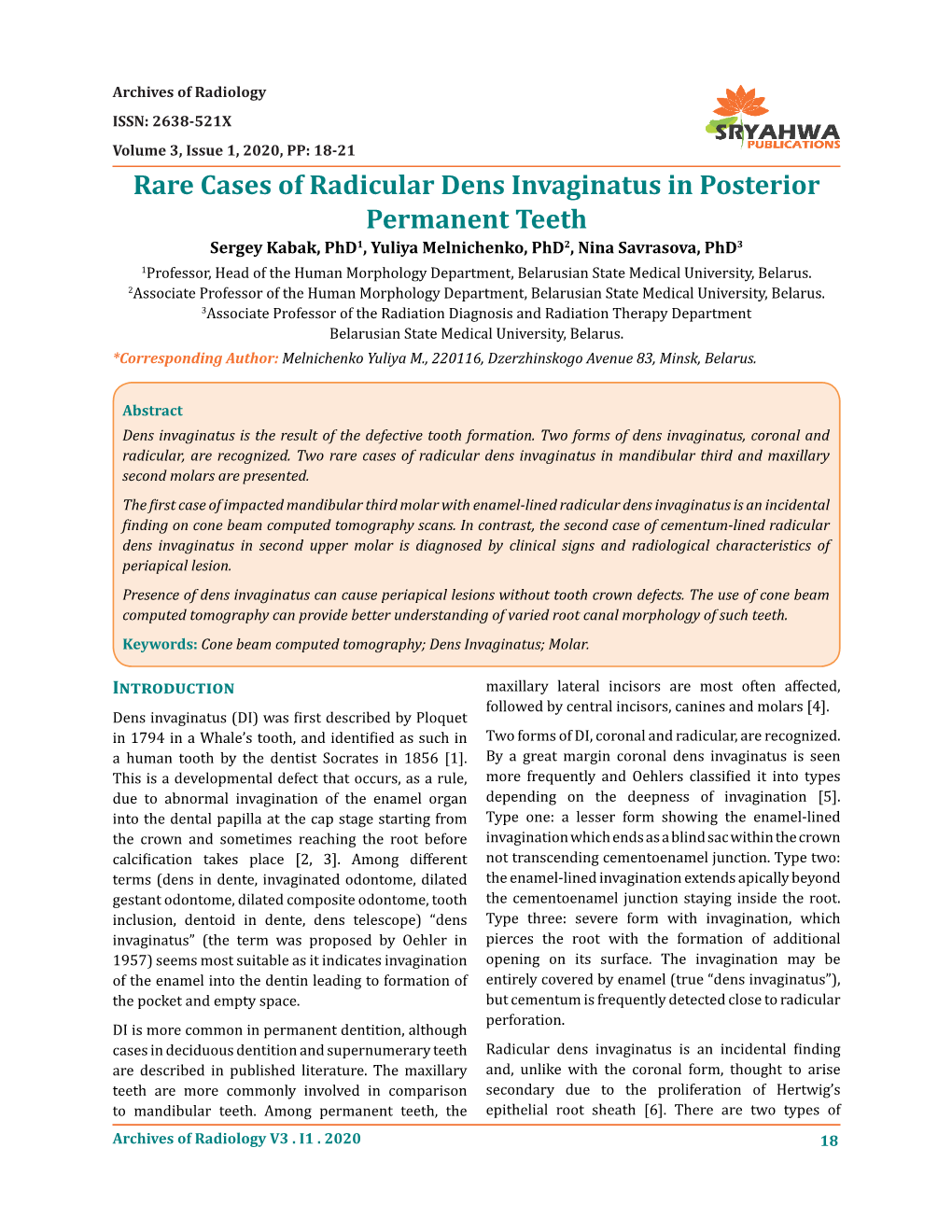 Rare Cases of Radicular Dens Invaginatus in Posterior Permanent Teeth Sergey Kabak, Phd1, Yuliya Melnichenko, Phd2, Nina Savrasova, Phd3 1