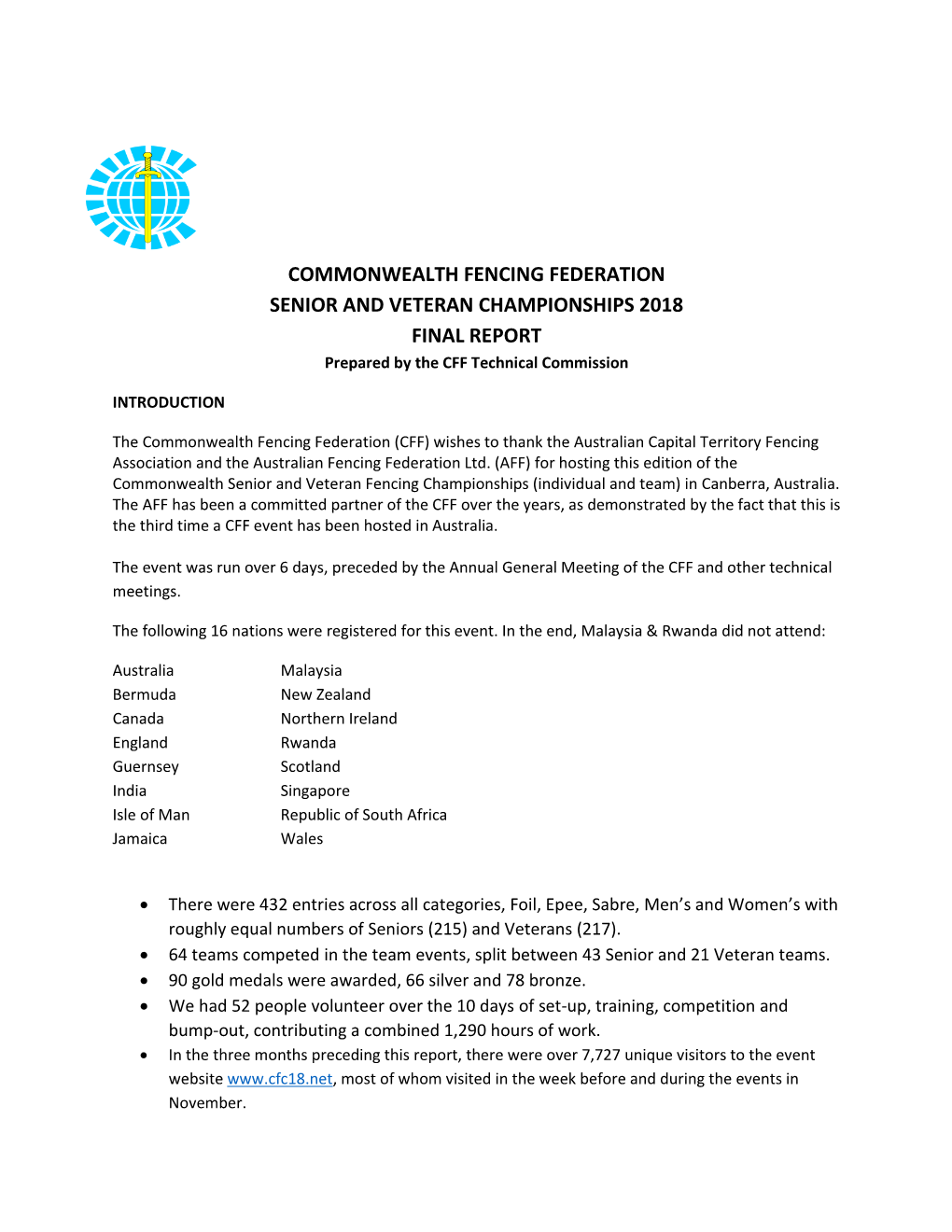 COMMONWEALTH FENCING FEDERATION SENIOR and VETERAN CHAMPIONSHIPS 2018 FINAL REPORT Prepared by the CFF Technical Commission
