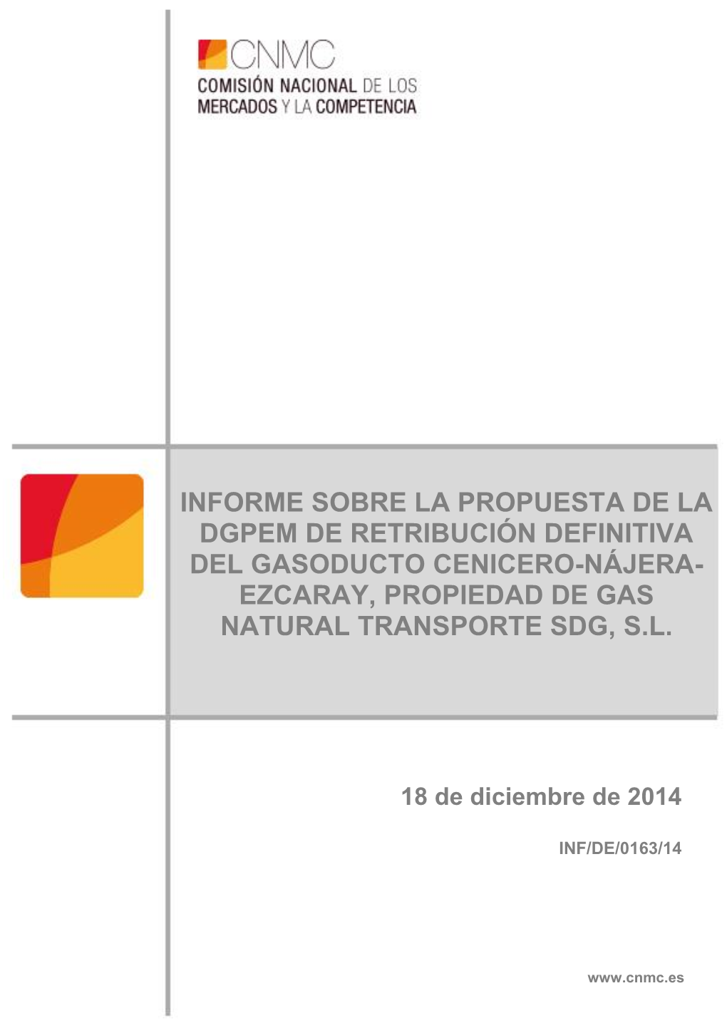 Informe Sobre La Propuesta De La Dgpem De Retribución Definitiva Del Gasoducto Cenicero-Nájera- Ezcaray, Propiedad De Gas Natural Transporte Sdg, S.L