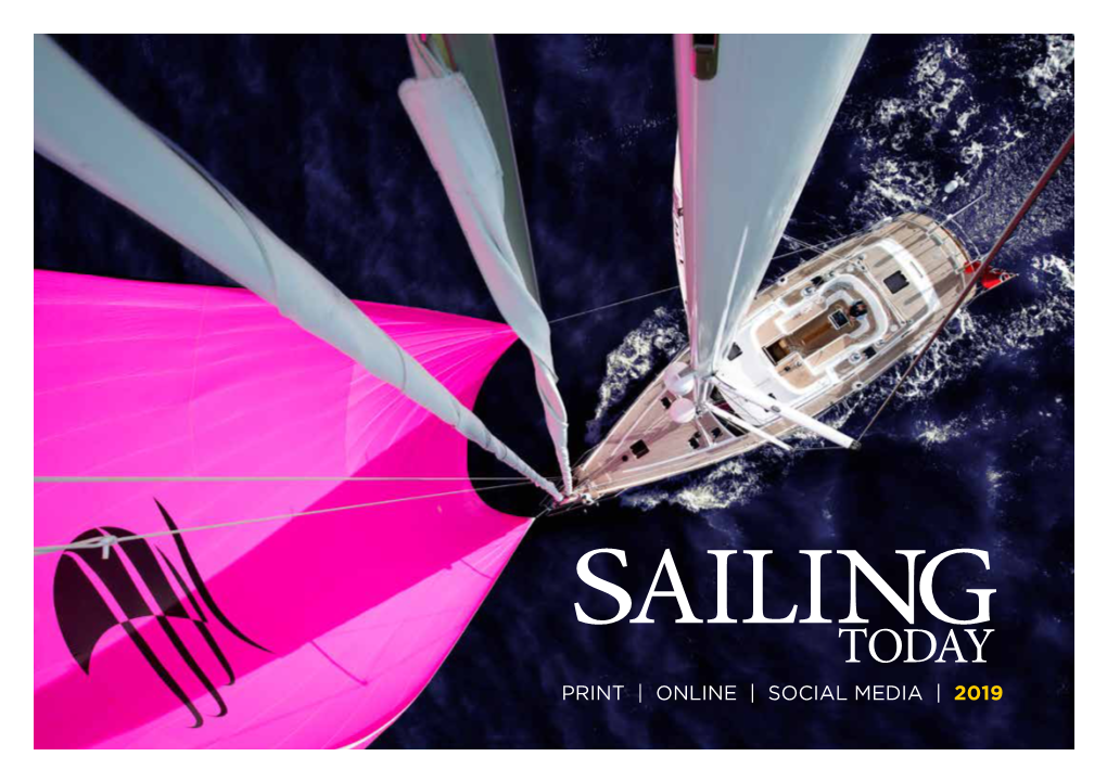 PRINT | ONLINE | SOCIAL MEDIA | 2019 BIGGER and BETTER Extra Pages, More Boats, More Destinations GO FURTHER SAIL BETTER BE INSPIRED