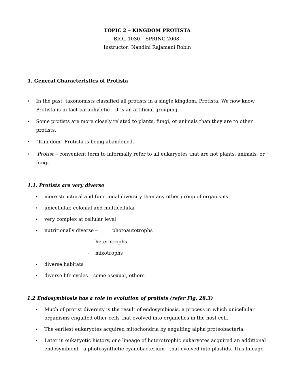 TOPIC 2 – KINGDOM PROTISTA BIOL 1030 – SPRING 2008 Instructor: Nandini Rajamani Robin