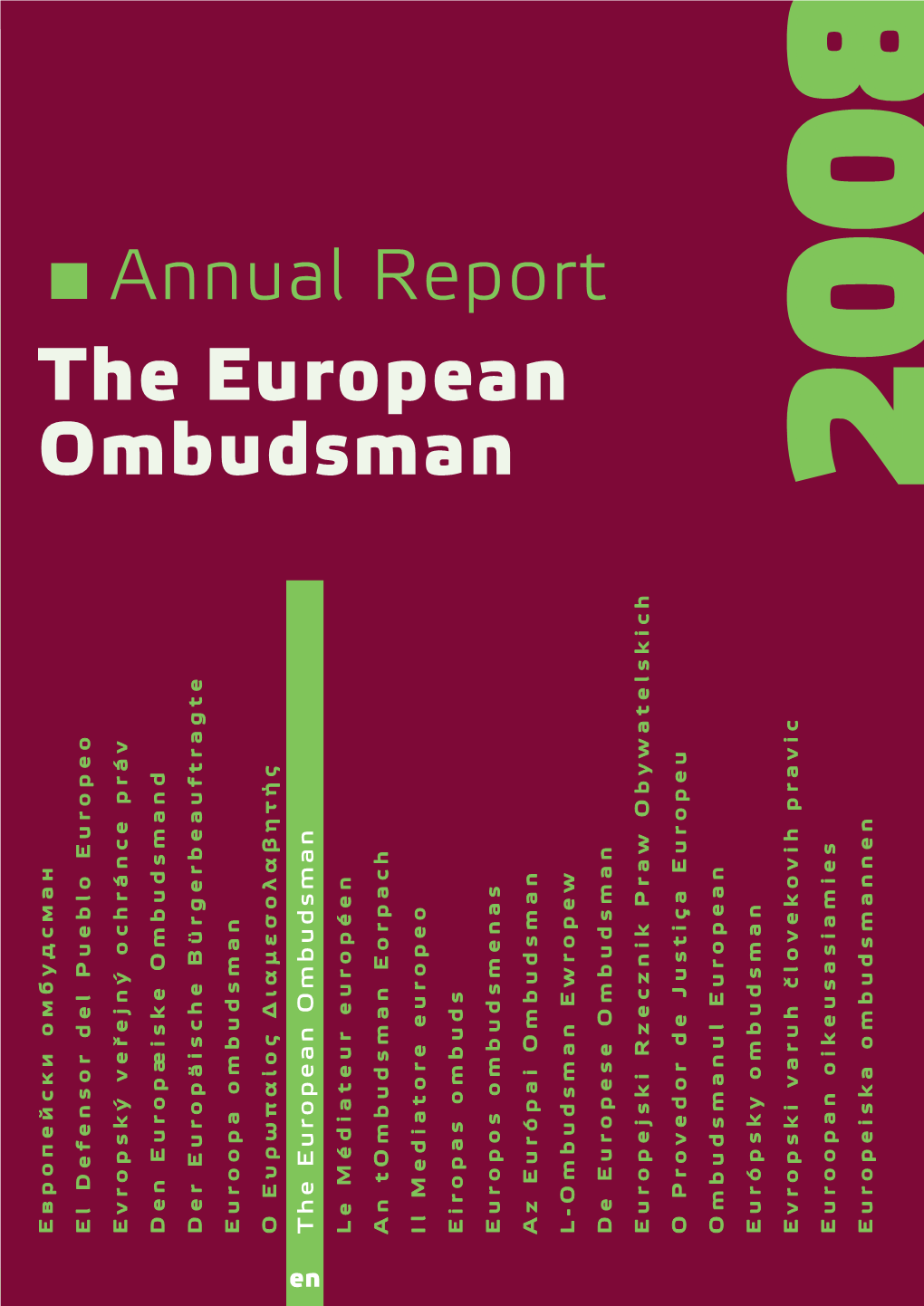 The European Ombudsman © European Communities, 2009 Reproduction for Educational and Non-Commercial Purposes Is Authorised, Provided the Source Is Acknowledged