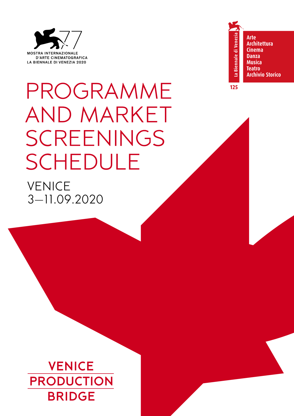 Programme and Market Screenings Schedule Venice 3—11.09.2020 2 Venice Production Bridge 2020 03.09 – 11.09.2020 Labiennale.Org Veniceproductionbridge.Org