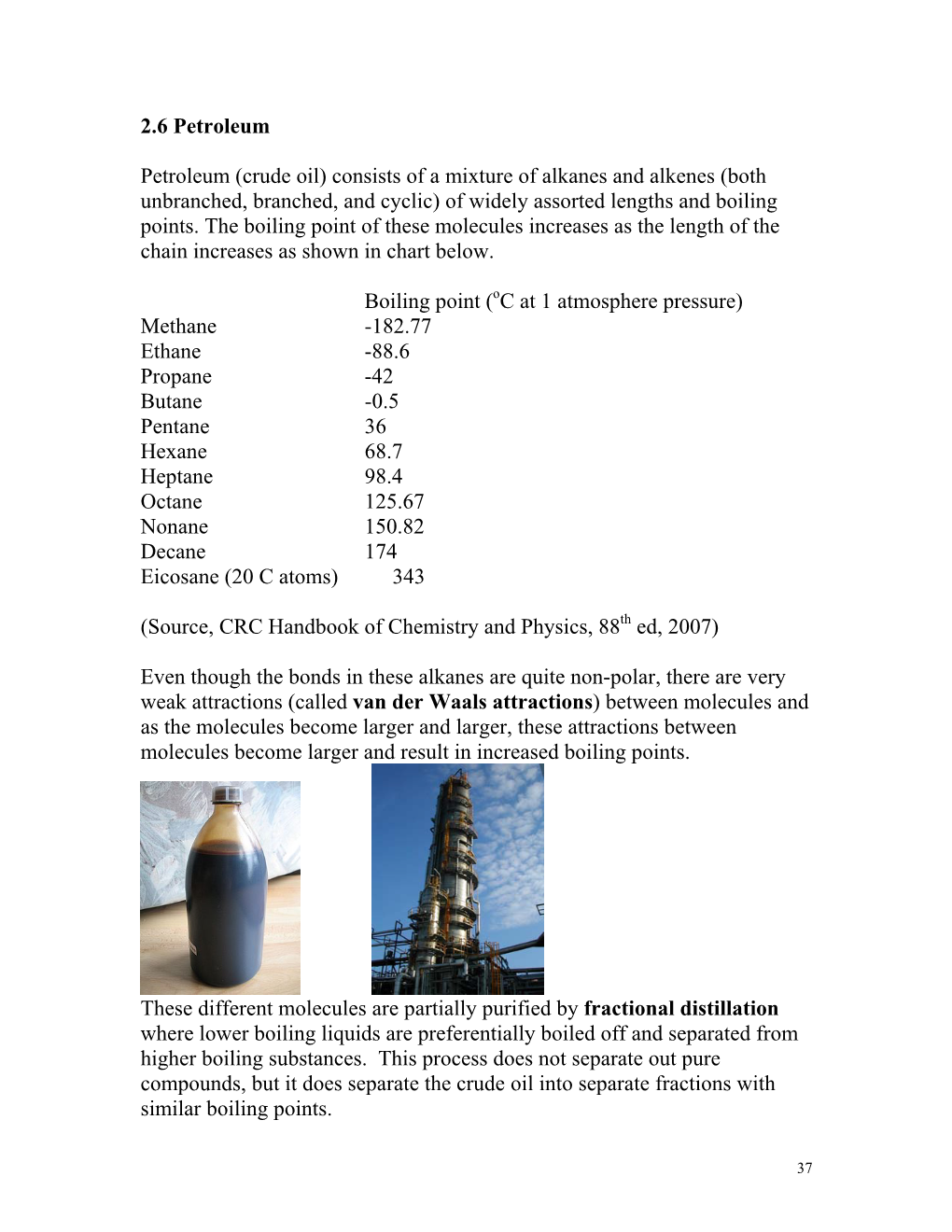 2.6 Petroleum Petroleum (Crude Oil) Consists of a Mixture of Alkanes and Alkenes (Both Unbranched, Branched, and Cyclic) of Wide