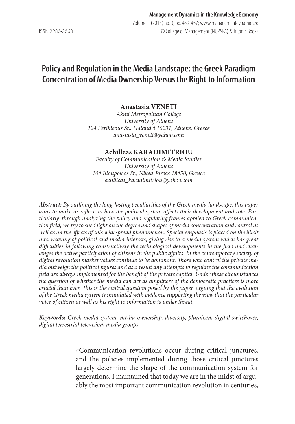Policy and Regulation in the Media Landscape: the Greek Paradigm Concentration of Media Ownership Versus the Right to Information