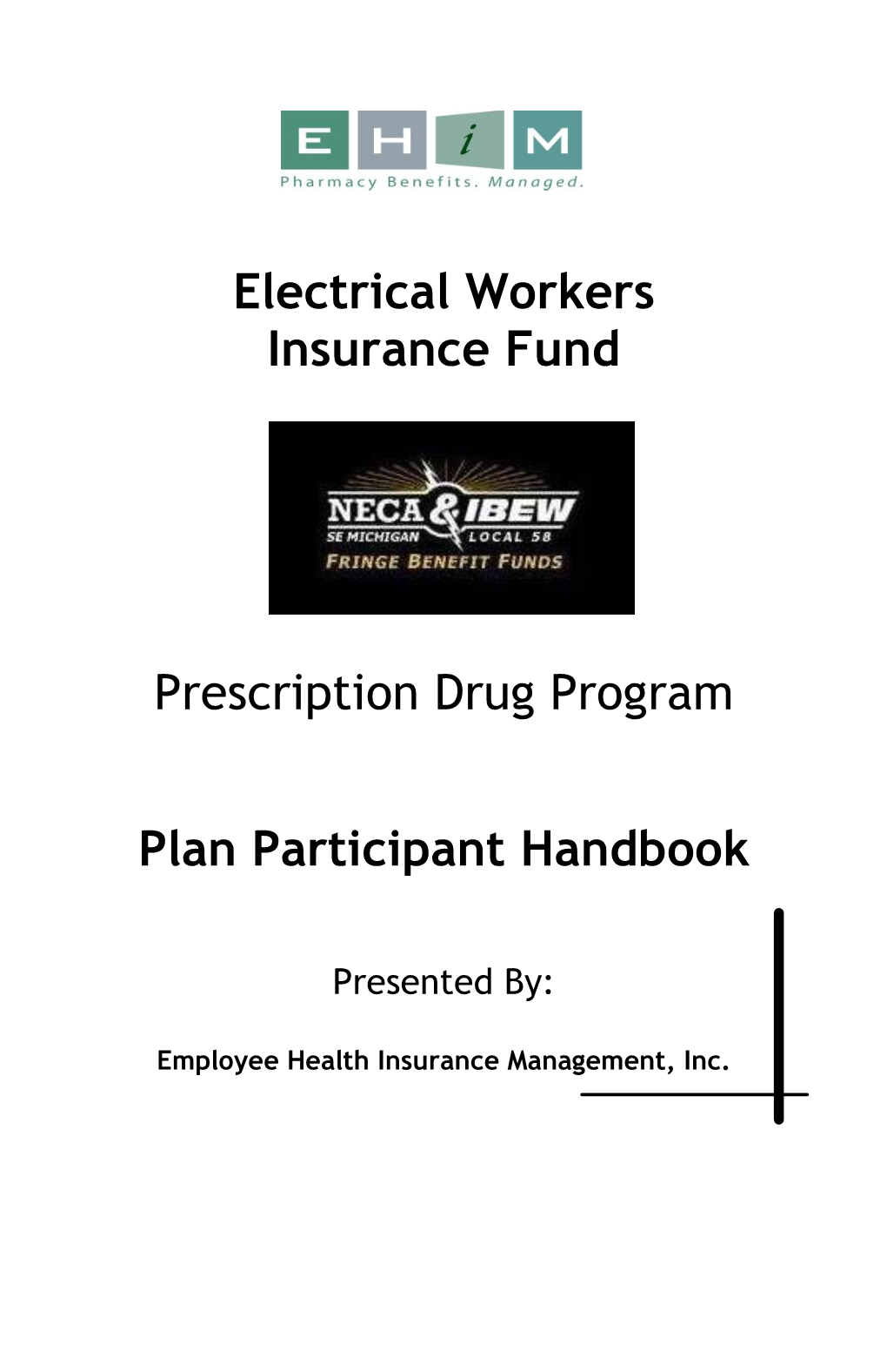 General Information the Electrical Workers Insurance Fund Prescription Drug Program Is a Part of the Electrical Workers Insurance Fund