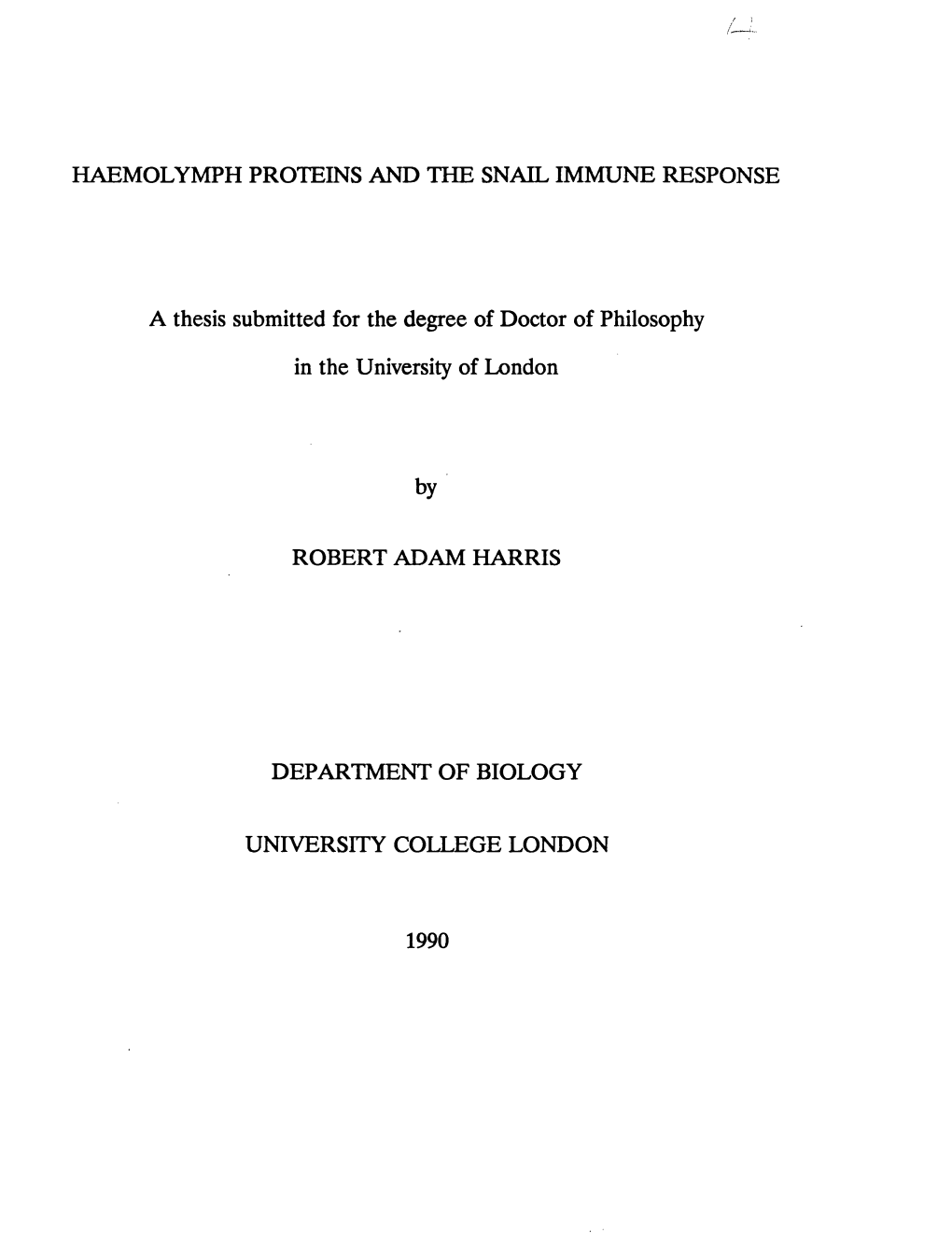 HAEMOLYMPH PROTEINS and the SNAIL IMMUNE RESPONSE a Thesis Submitted for the Degree of Doctor of Philosophy in the University Of