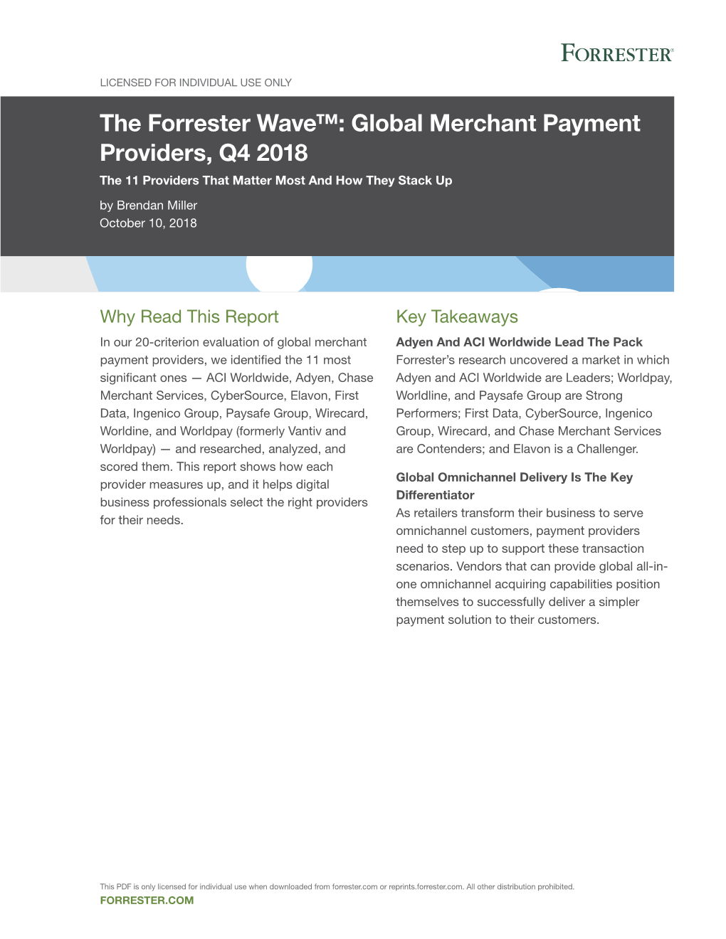 The Forrester Wave™: Global Merchant Payment Providers, Q4 2018 the 11 Providers That Matter Most and How They Stack up by Brendan Miller October 10, 2018