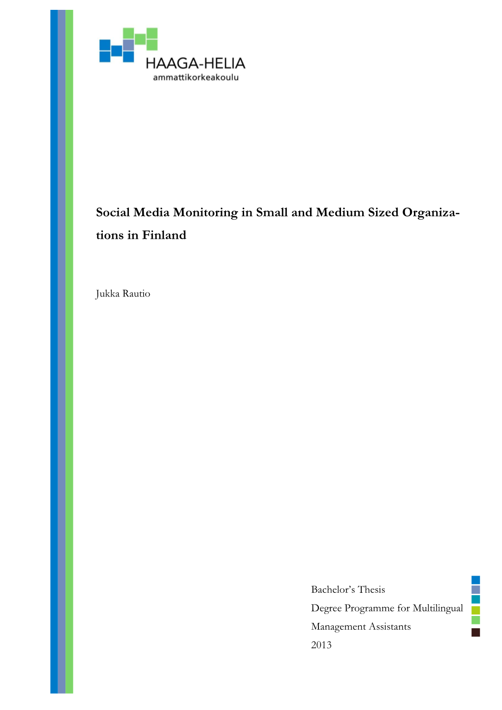 Social Media Monitoring in Small and Medium Sized Organiza- Tions in Finland