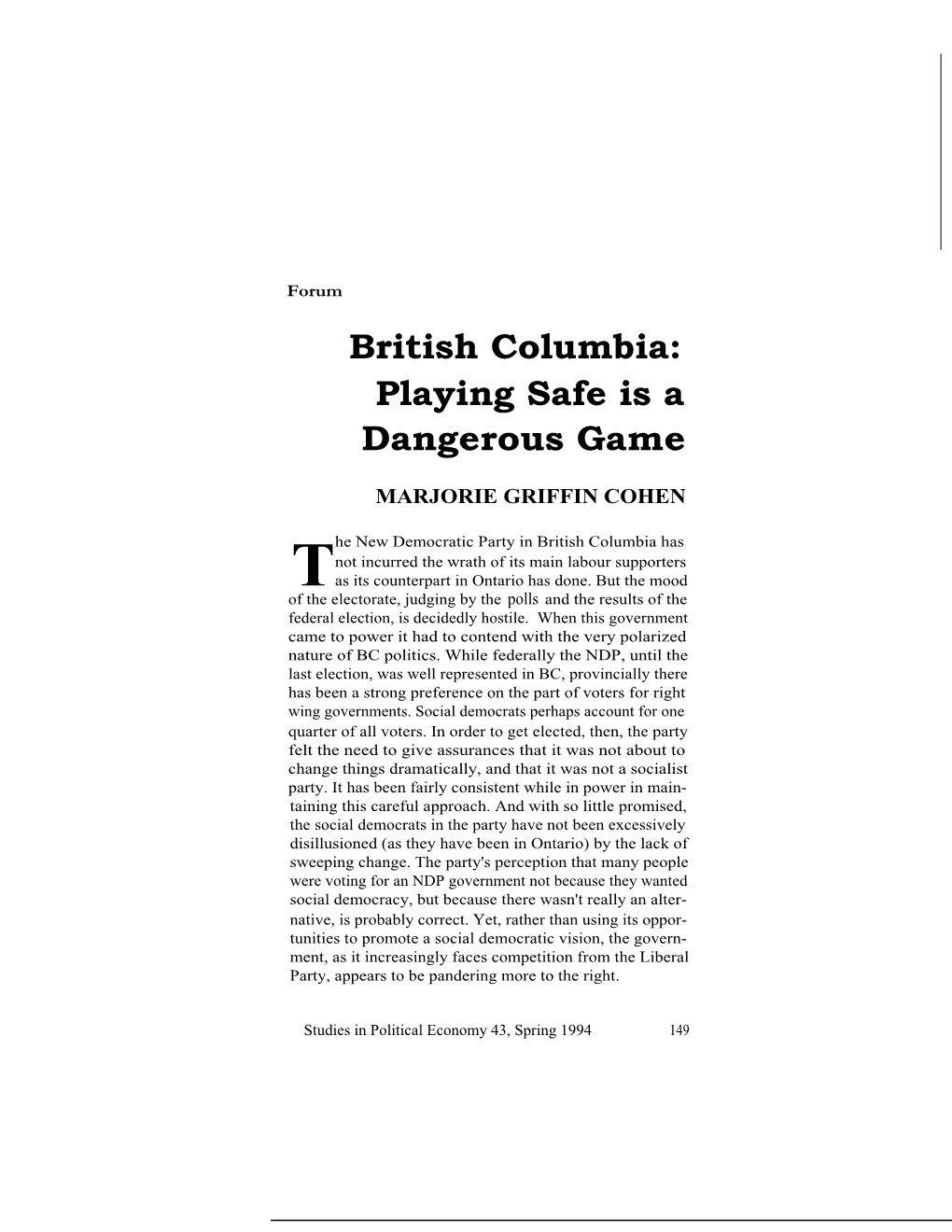 British Columbia: Playing Safe Is a Dangerous Game