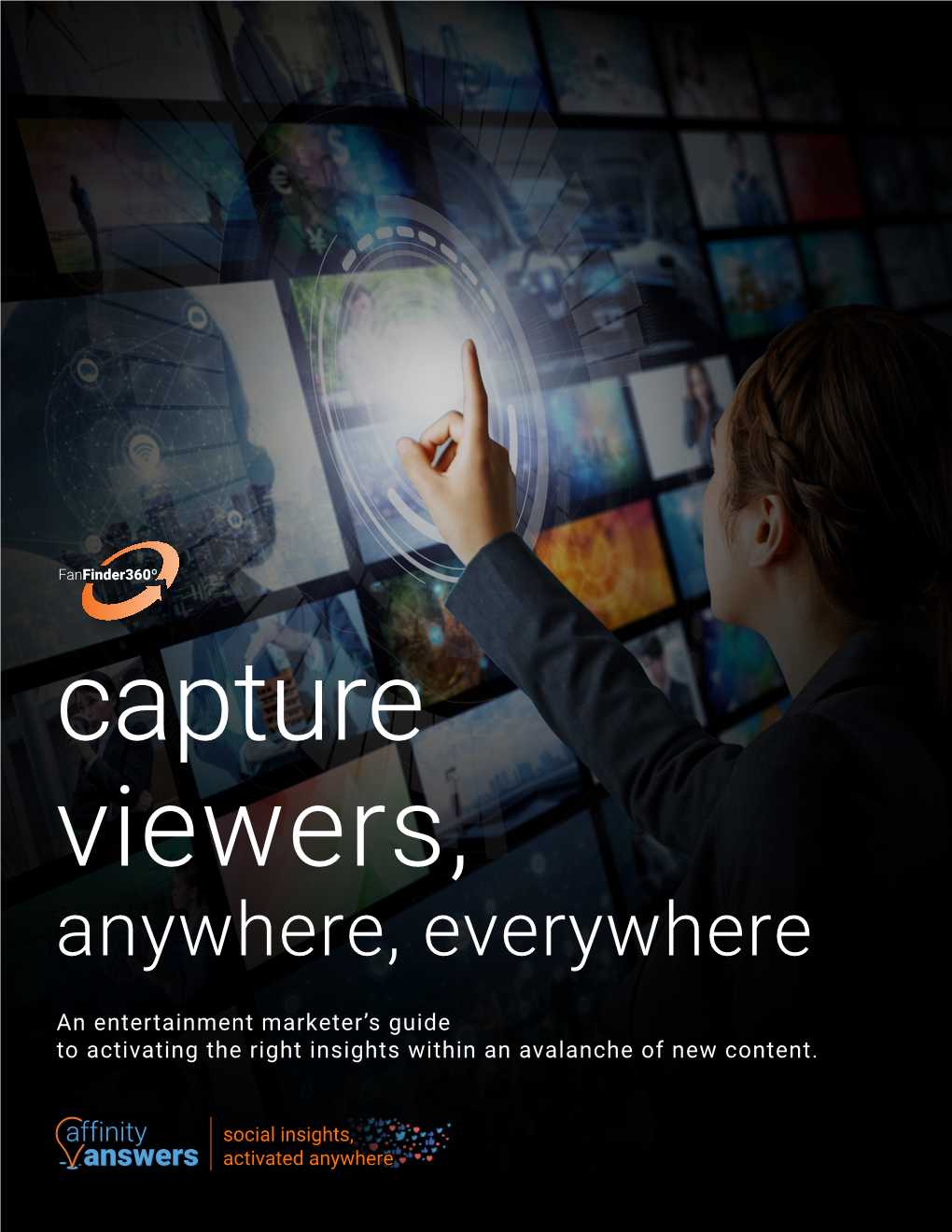 Capture Viewers, Anywhere, Everywhere