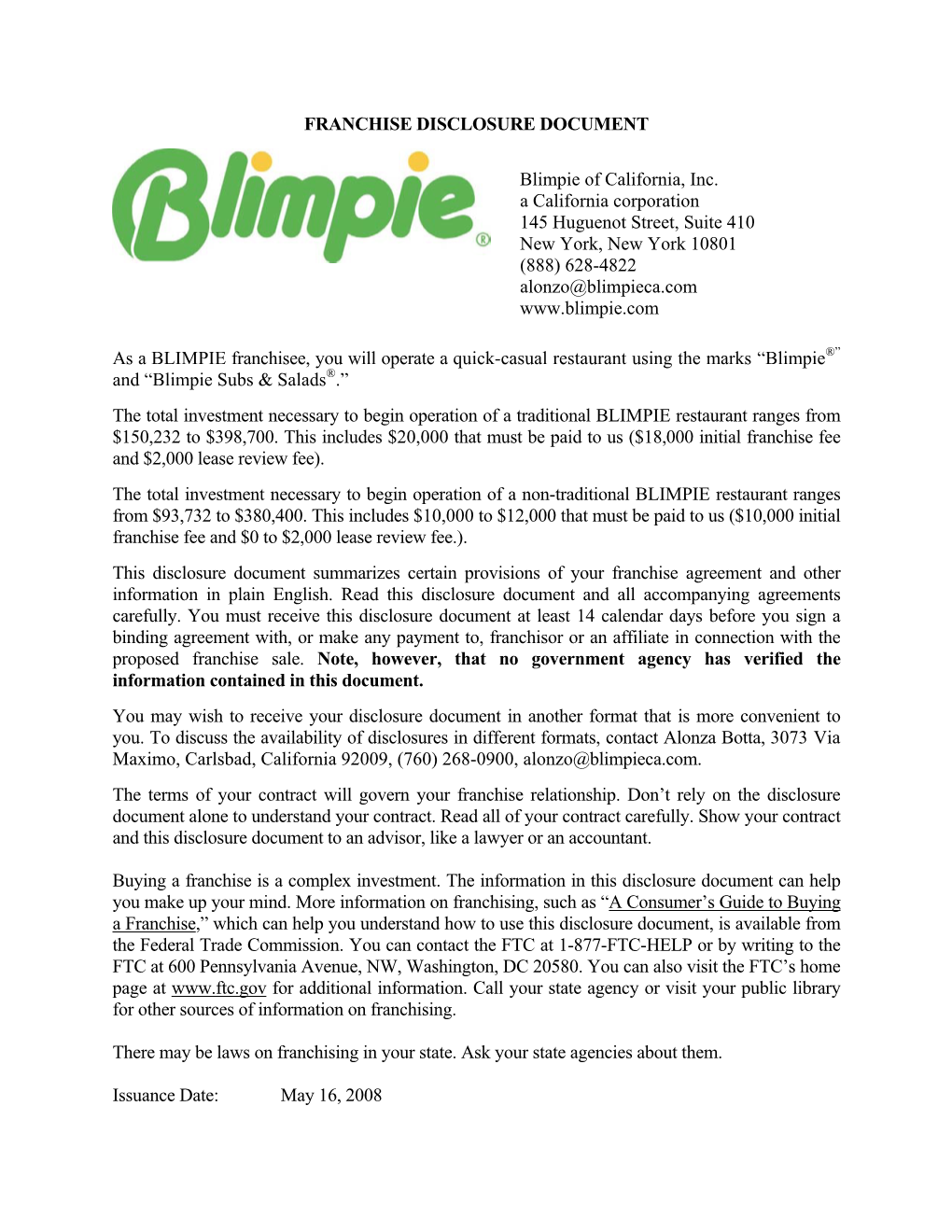 FRANCHISE DISCLOSURE DOCUMENT Blimpie of California, Inc. a California Corporation 145 Huguenot Street, Suite 410 New York