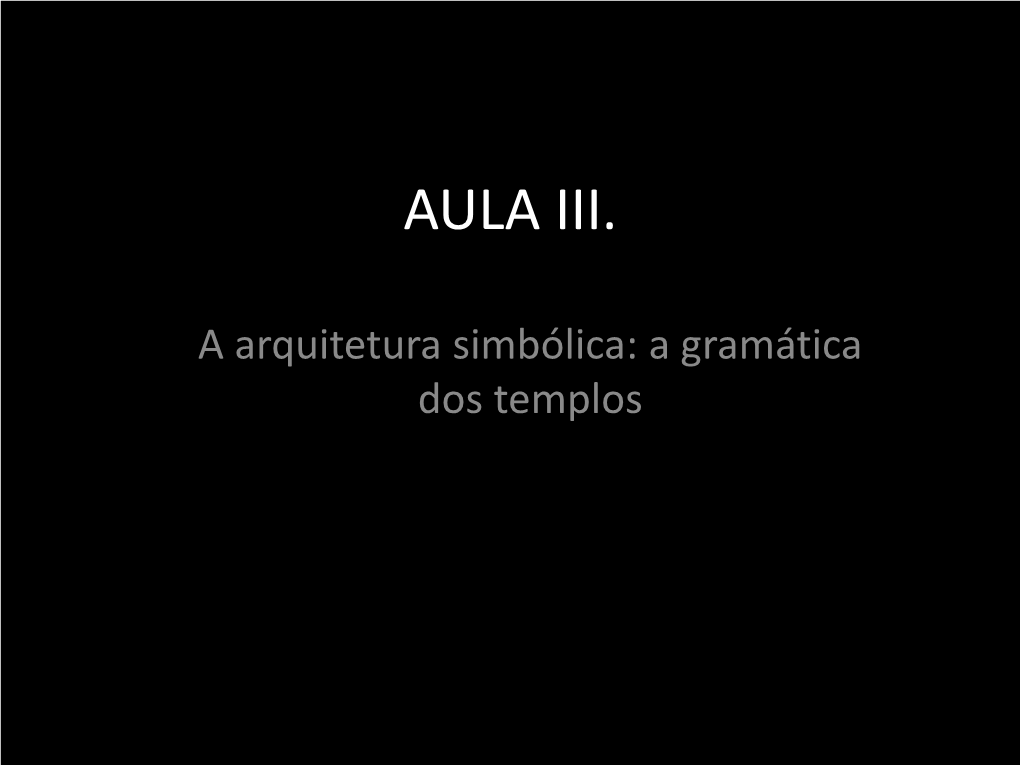 A Arquitetura Simbólica: a Gramática Dos Templos