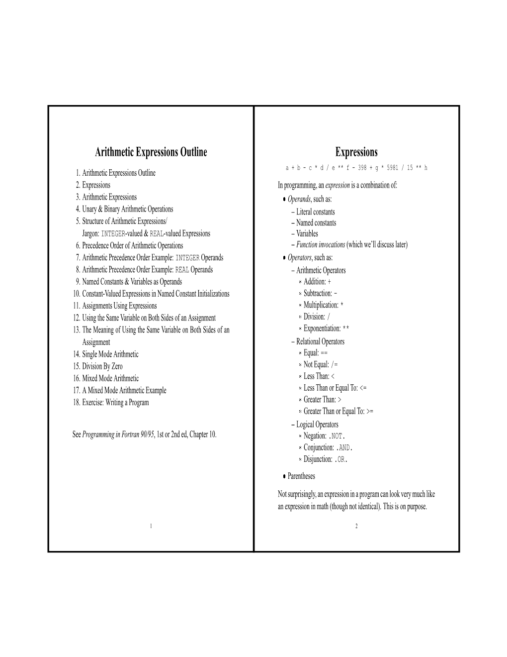 Arithmetic Expressions Outline Expressions a + B - C * D / E ** F - 398 + G * 5981 / 15 ** H 1