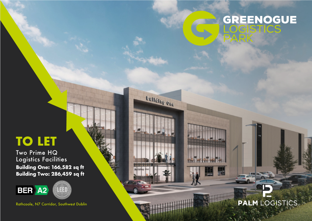 TO LET Two Prime HQ Logistics Facilities Building One: 166,582 Sq Ft Building Two: 286,459 Sq Ft