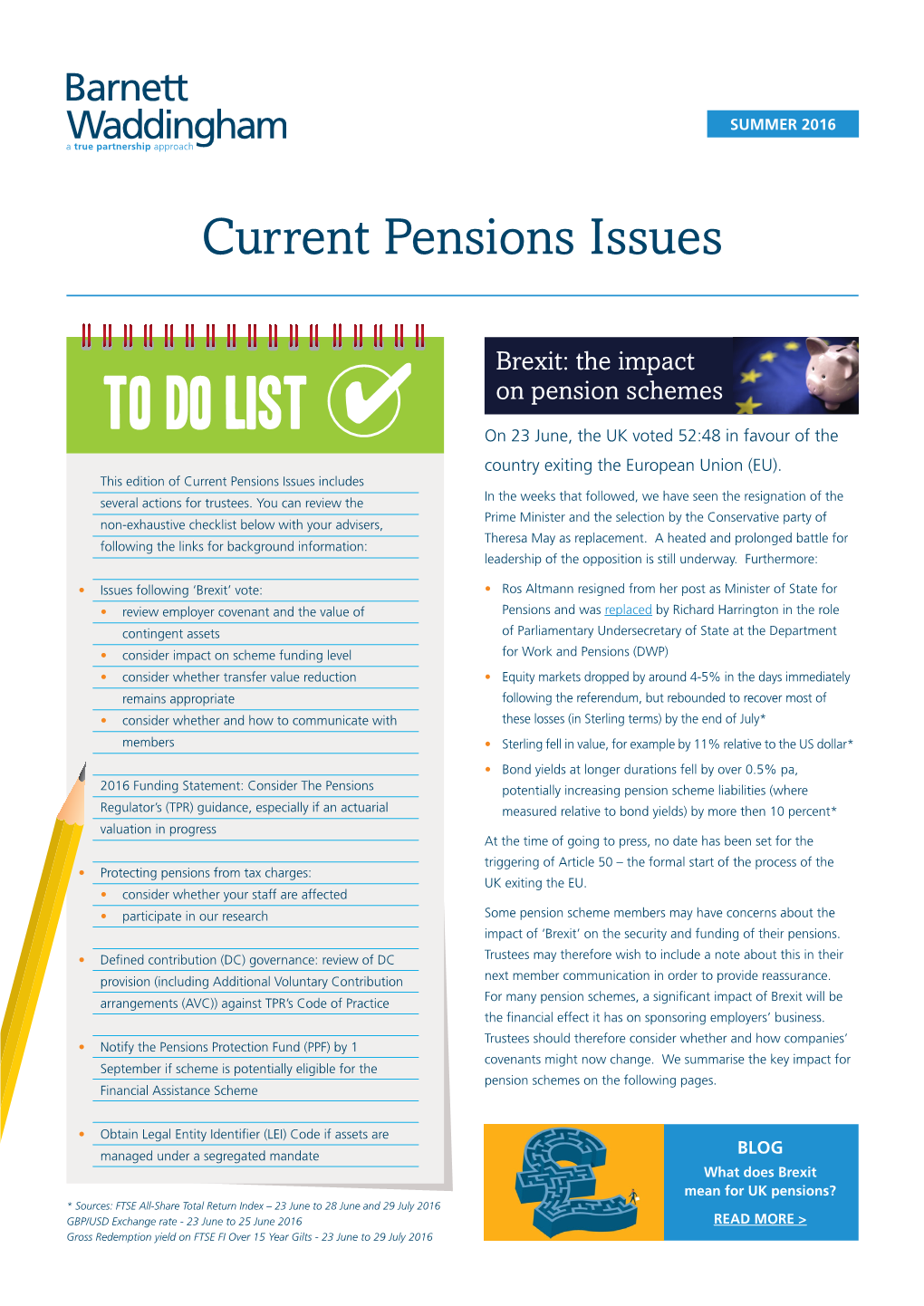 TO DO LIST 4 on Pension Schemes on 23 June, the UK Voted 52:48 in Favour of the Country Exiting the European Union (EU)