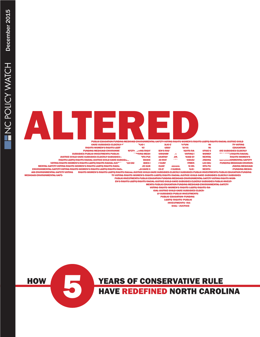 ALTERED STATE — How ﬁ Ve Years of Conservative Rule Have Redeﬁ Ned North Carolina December 2015