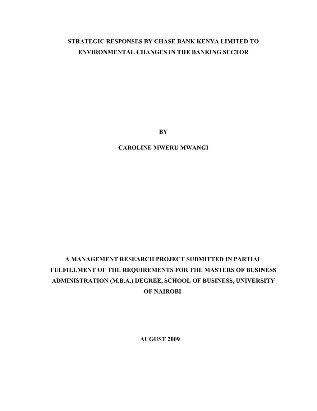 Strategic Responses by Chase Bank Kenya Limited to Environmental Changes in the Banking Sector by Caroline Mweru Mwangi a Manage