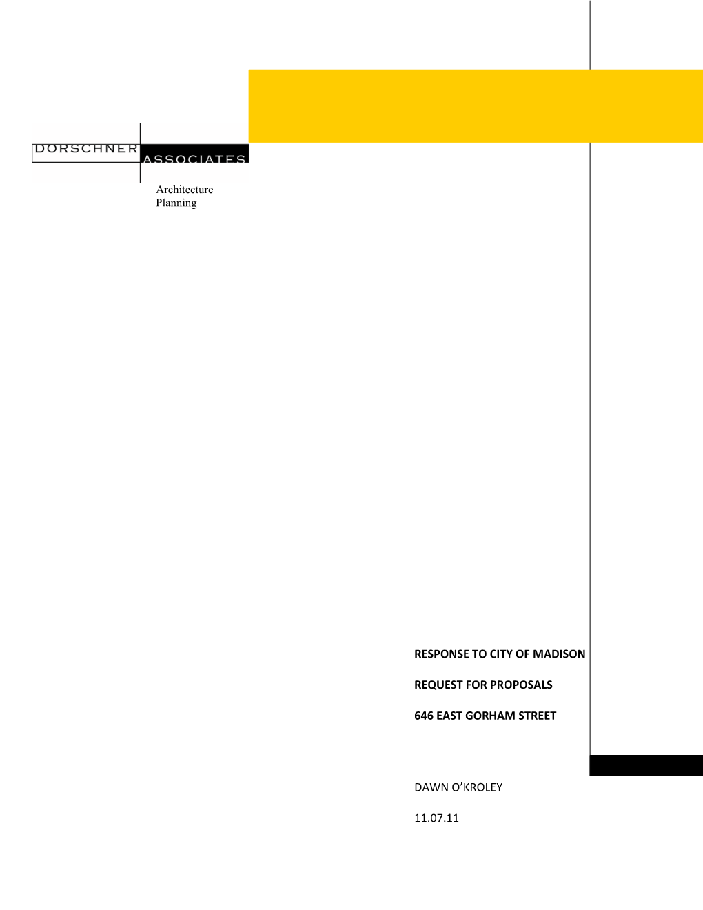 Response to City of Madison Request for Proposals 646 East Gorham Street Dawn O'kroley 11.07.11