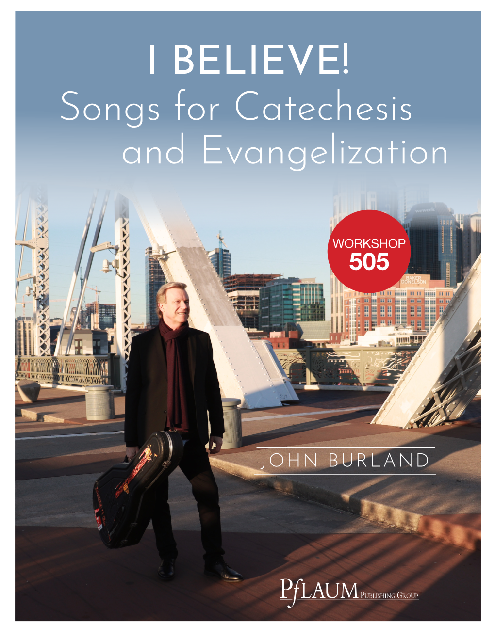 I BELIEVE! Songs for Catechesis and Evangelization