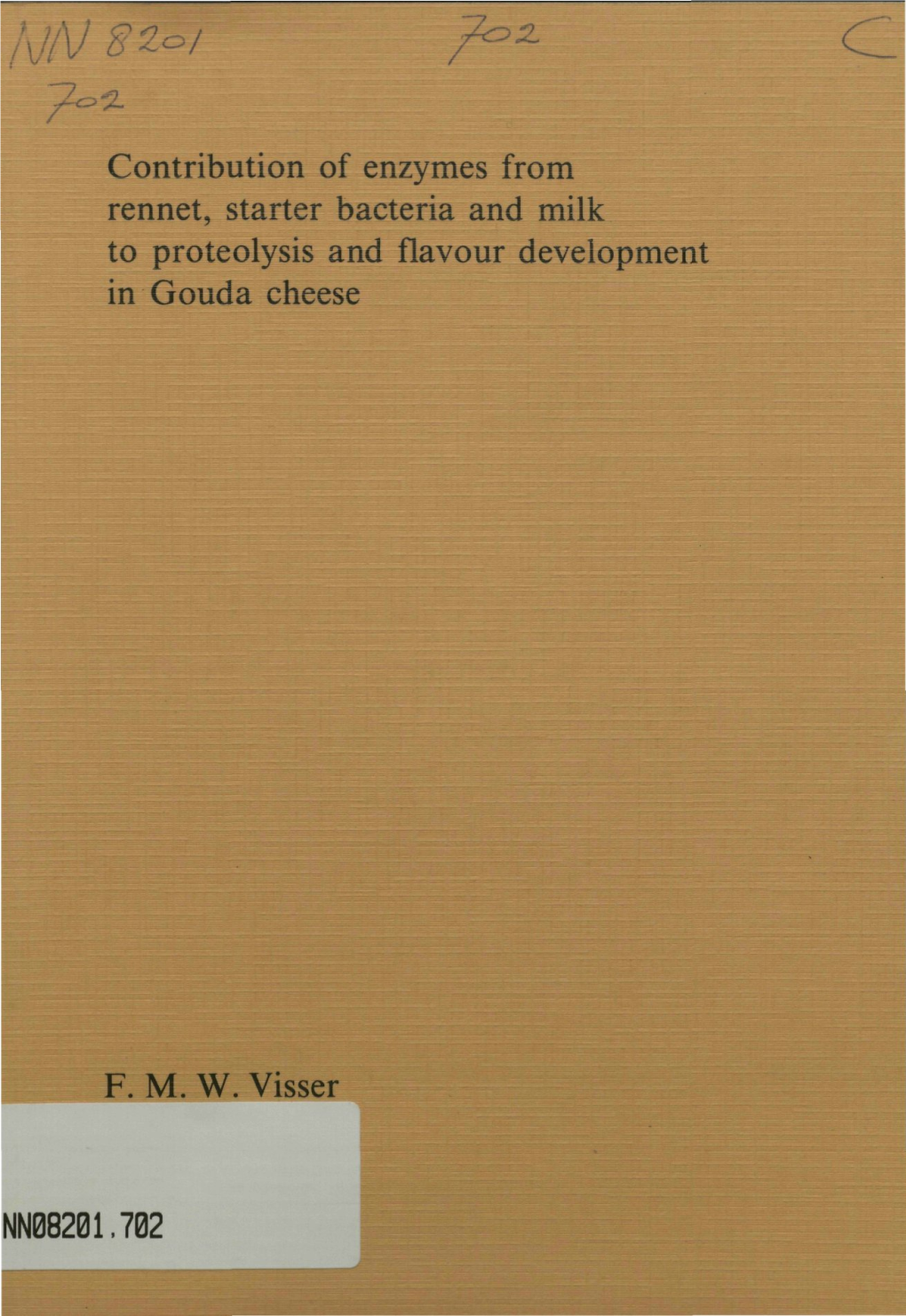 Contribution of Enzymes from Rennet, Starter Bacteria and Milk to Proteolysis and Flavour Development in Gouda Cheese