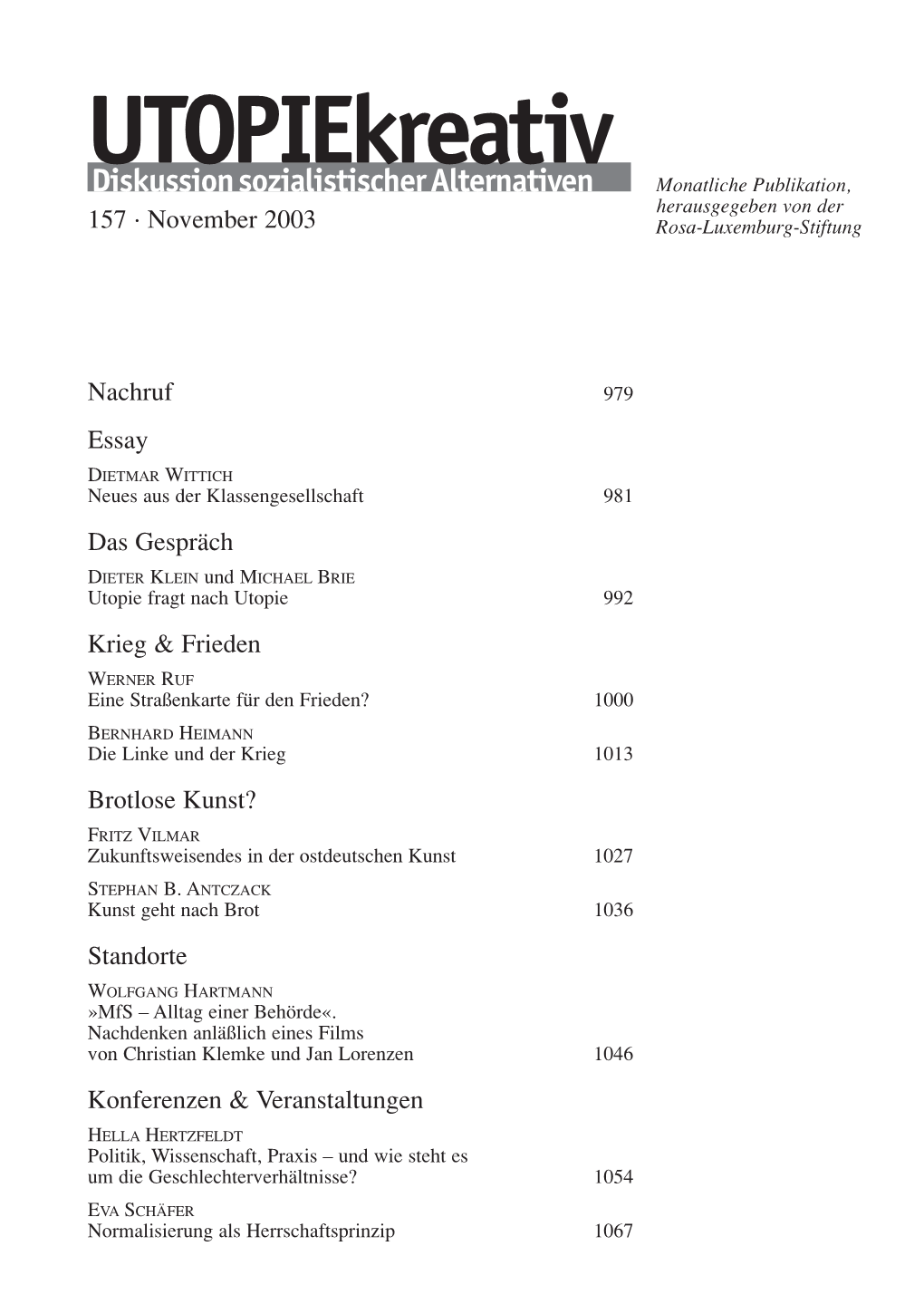 Nachruf Essay Das Gespräch Krieg & Frieden Brotlose Kunst? Standorte Konferenzen & Veranstaltungen 157 . November 2003