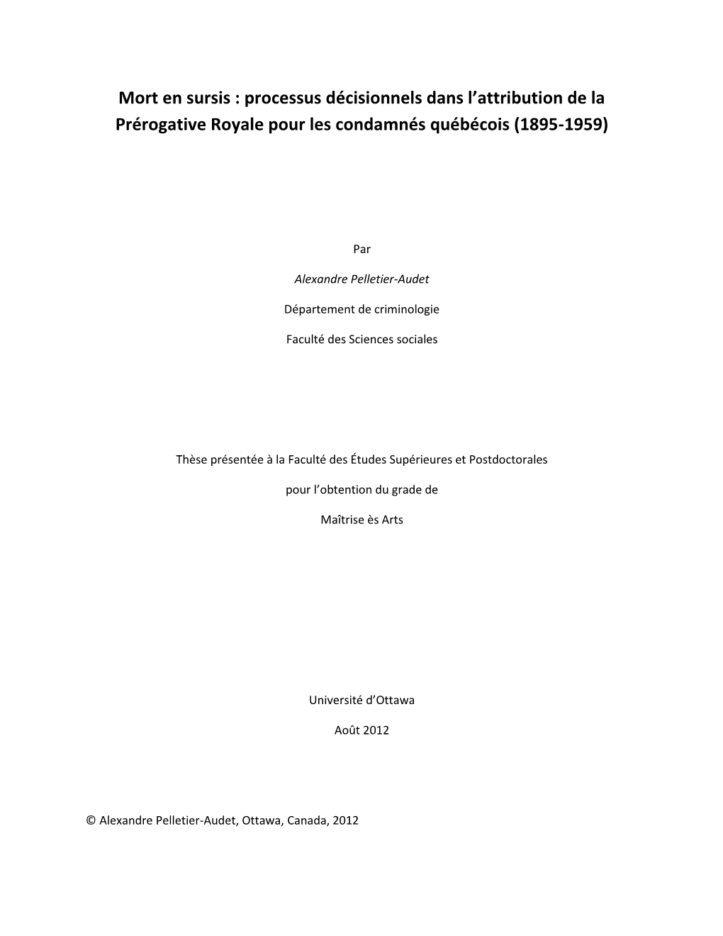 Mort En Sursis : Processus Décisionnels Dans L’Attribution De La Prérogative Royale Pour Les Condamnés Québécois (1895-1959)