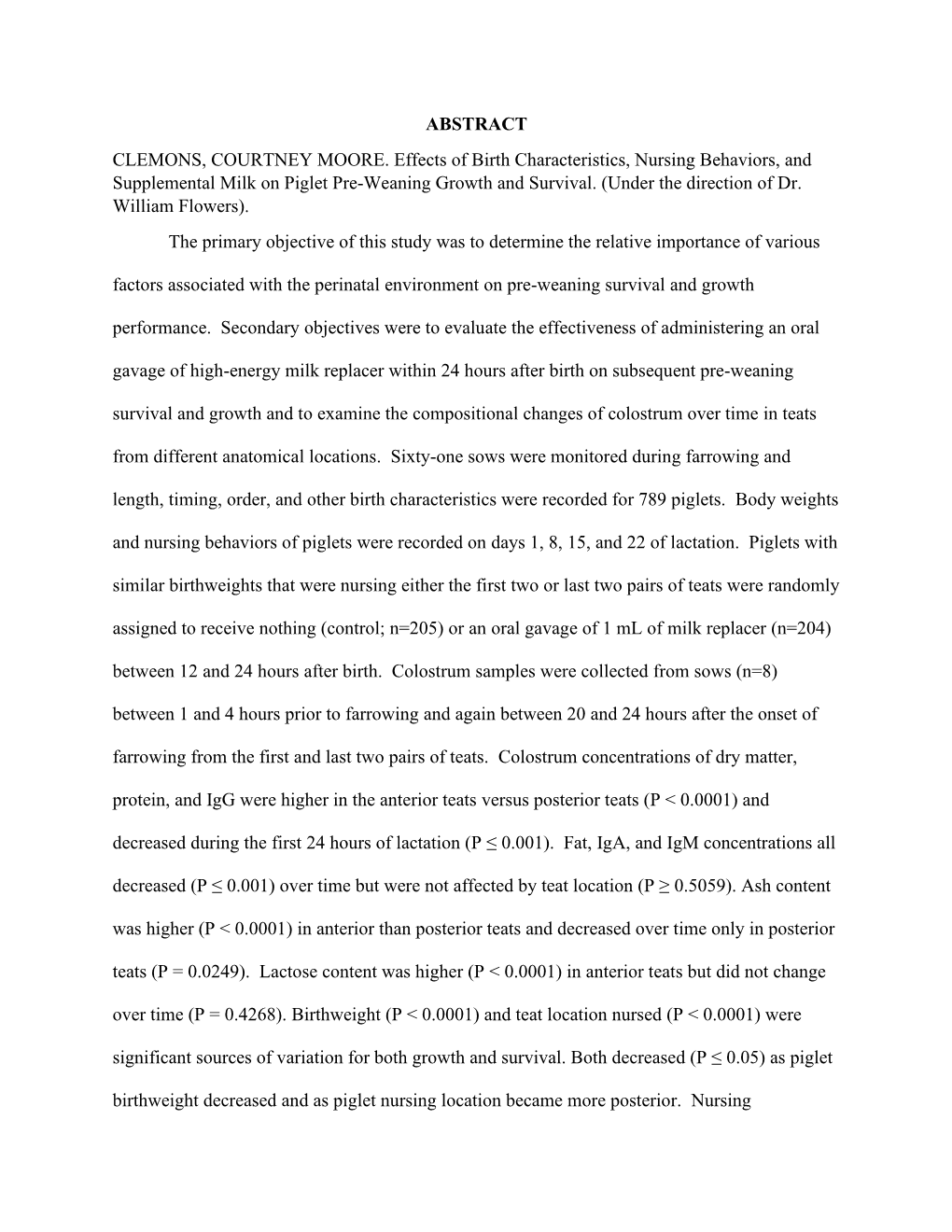 ABSTRACT CLEMONS, COURTNEY MOORE. Effects of Birth Characteristics, Nursing Behaviors, and Supplemental Milk on Piglet Pre-Weaning Growth and Survival