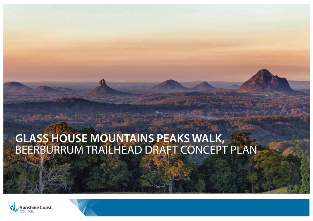 GLASS HOUSE MOUNTAINS PEAKS WALK, BEERBURRUM TRAILHEAD DRAFT CONCEPT PLAN GLASS Housefigure 1 REGIONAL WALK/RIDE OVERVIEW