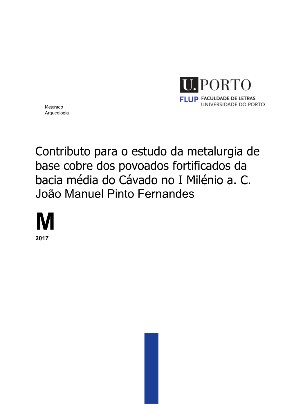 Contributo Para O Estudo Da Metalurgia De Base Cobre Dos Povoados Fortificados Da Bacia Média Do Cávado No I Milénio A