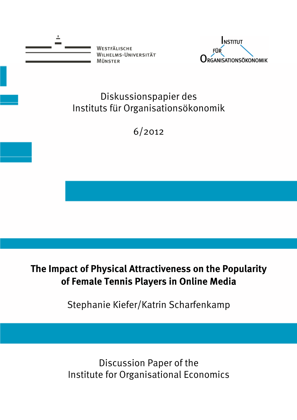 Diskussionspapier Des Instituts Für Organisationsökonomik 6/2012 the Impact of Physical Attractiveness on the Popularity of F
