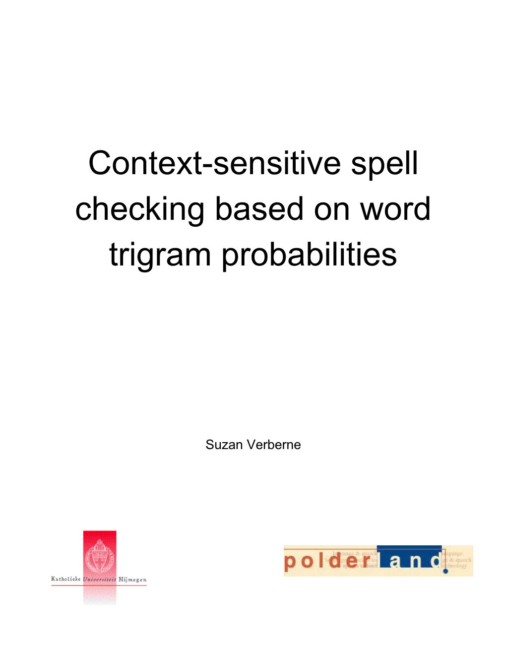 Context-Sensitive Spell Checking Based on Word Trigram Probabilities